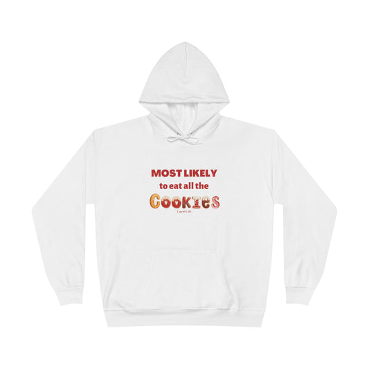 MOST LIKELY TO EAT ALL THE COOKIES - Unisex Pullover Hoodie Sweatshirt (+3XL)