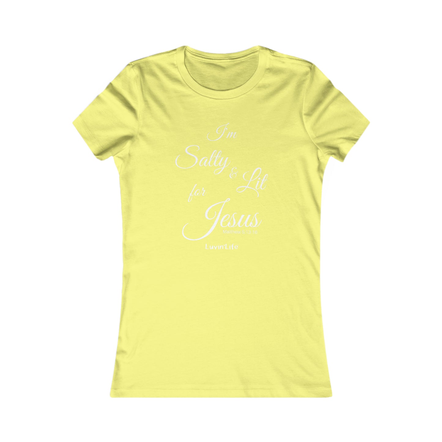 I'M SALTY & LIT FOR JESUS - Bella+Canvas -Women's Favorite Tee