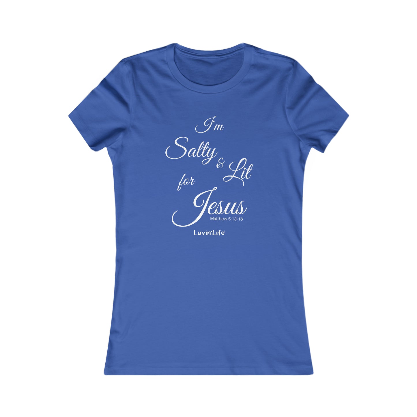 I'M SALTY & LIT FOR JESUS - Bella+Canvas -Women's Favorite Tee