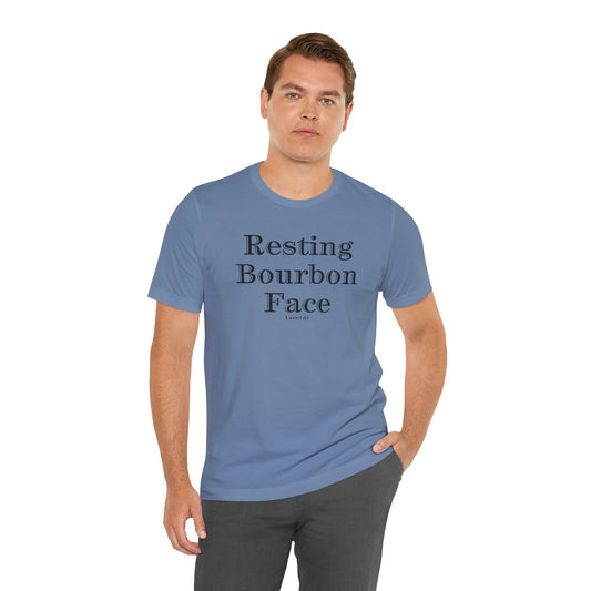 RESTING BOURBON FACE - Bella+Canvas Unisex Short Sleeve Tee