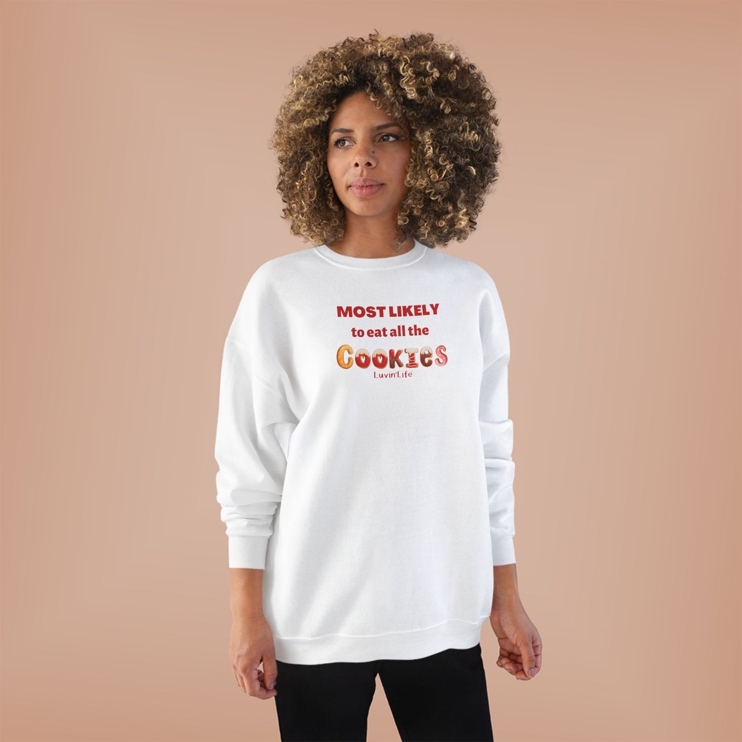 MOST LIKELY TO EAT ALL THE COOKIES - Unisex Crewneck Sweatshirt (+4XL)