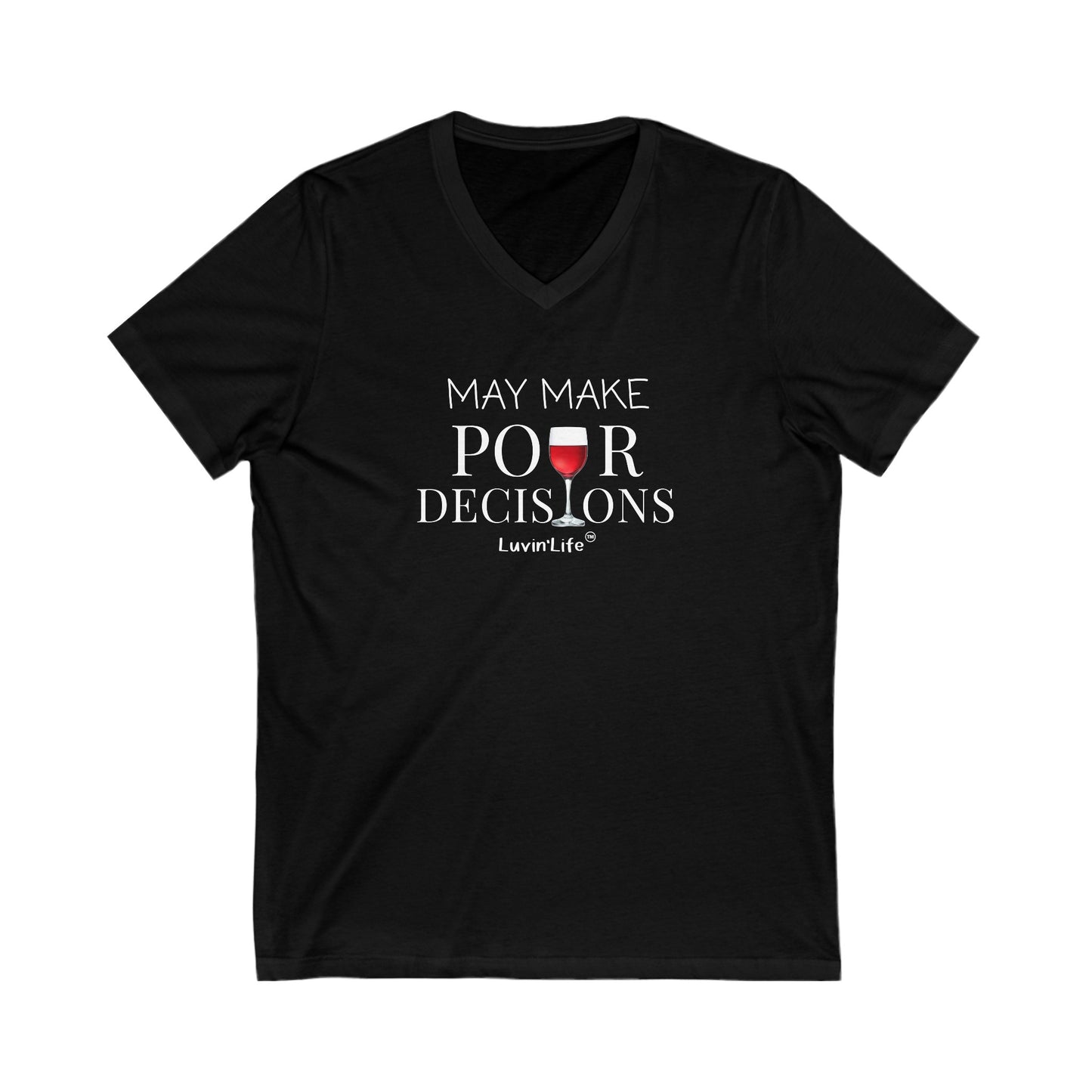 MAY MAKE POUR DECISIONS - WINE - Bella+Canvas Unisex V-Neck