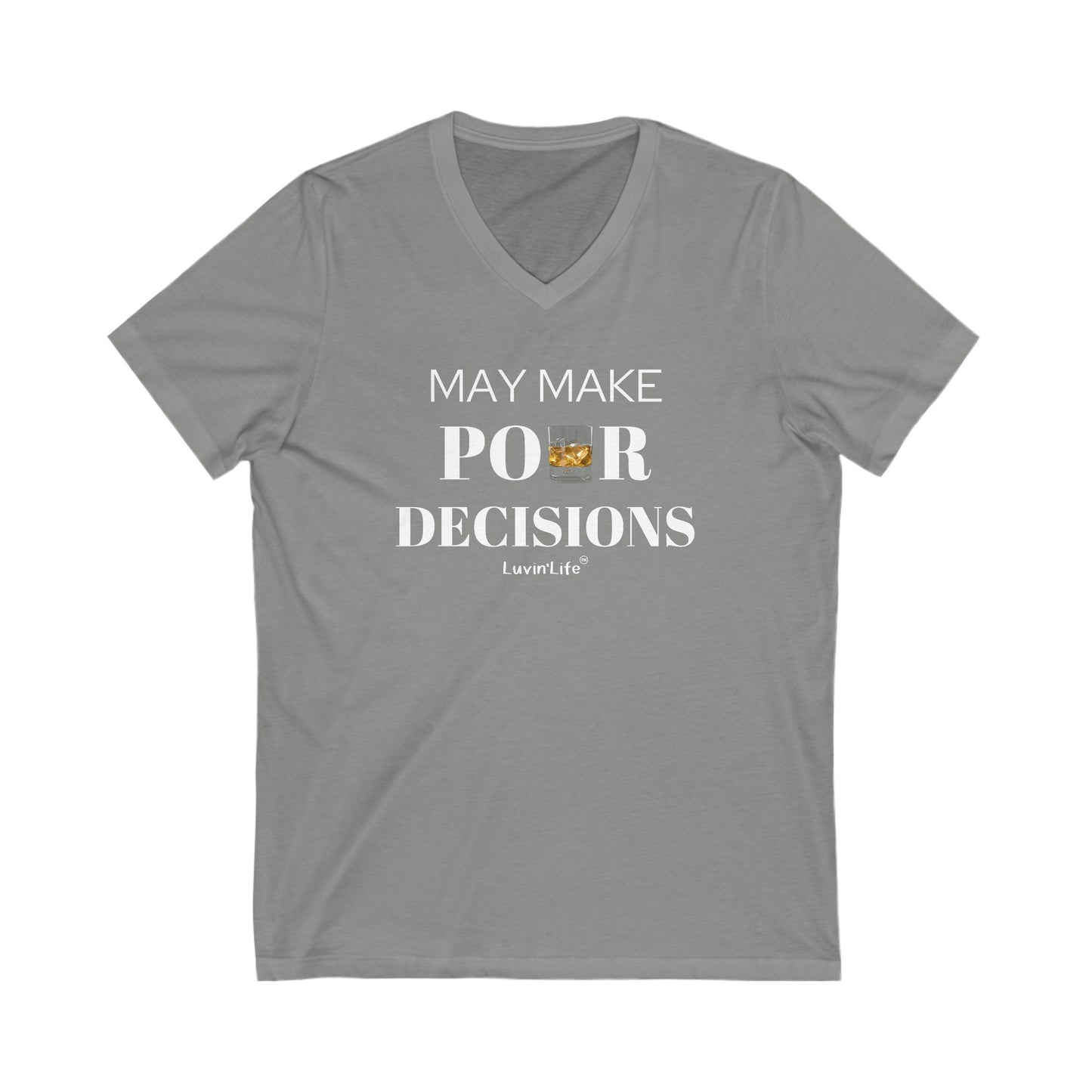 MAY MAKE POUR DECISIONS - Bourbon - V-Neck Jersey Short Sleeve Tee