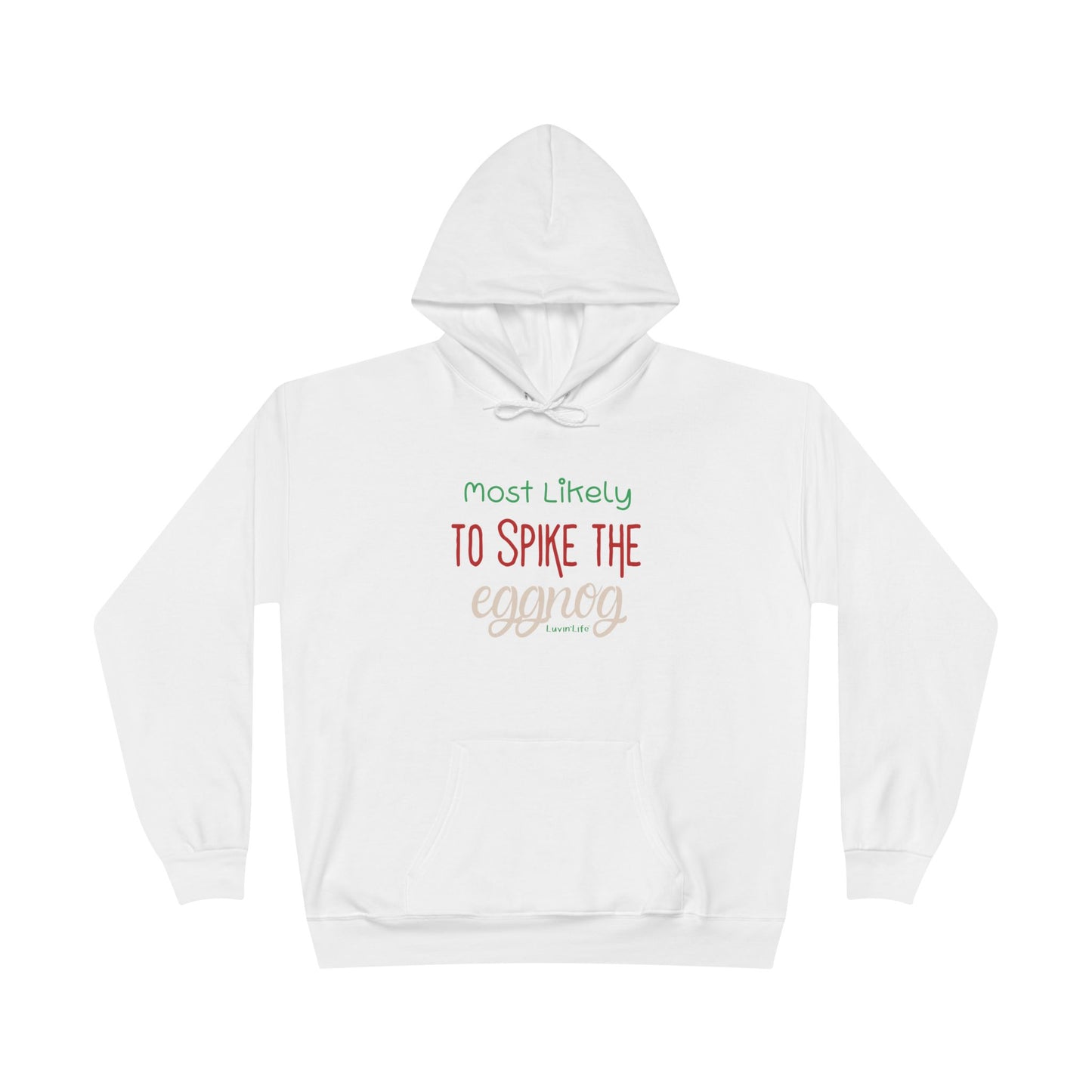 MOST LIKELY TO SPIKE THE EGGNOG - Unisex Pullover Hoodie Sweatshirt (+3XL)