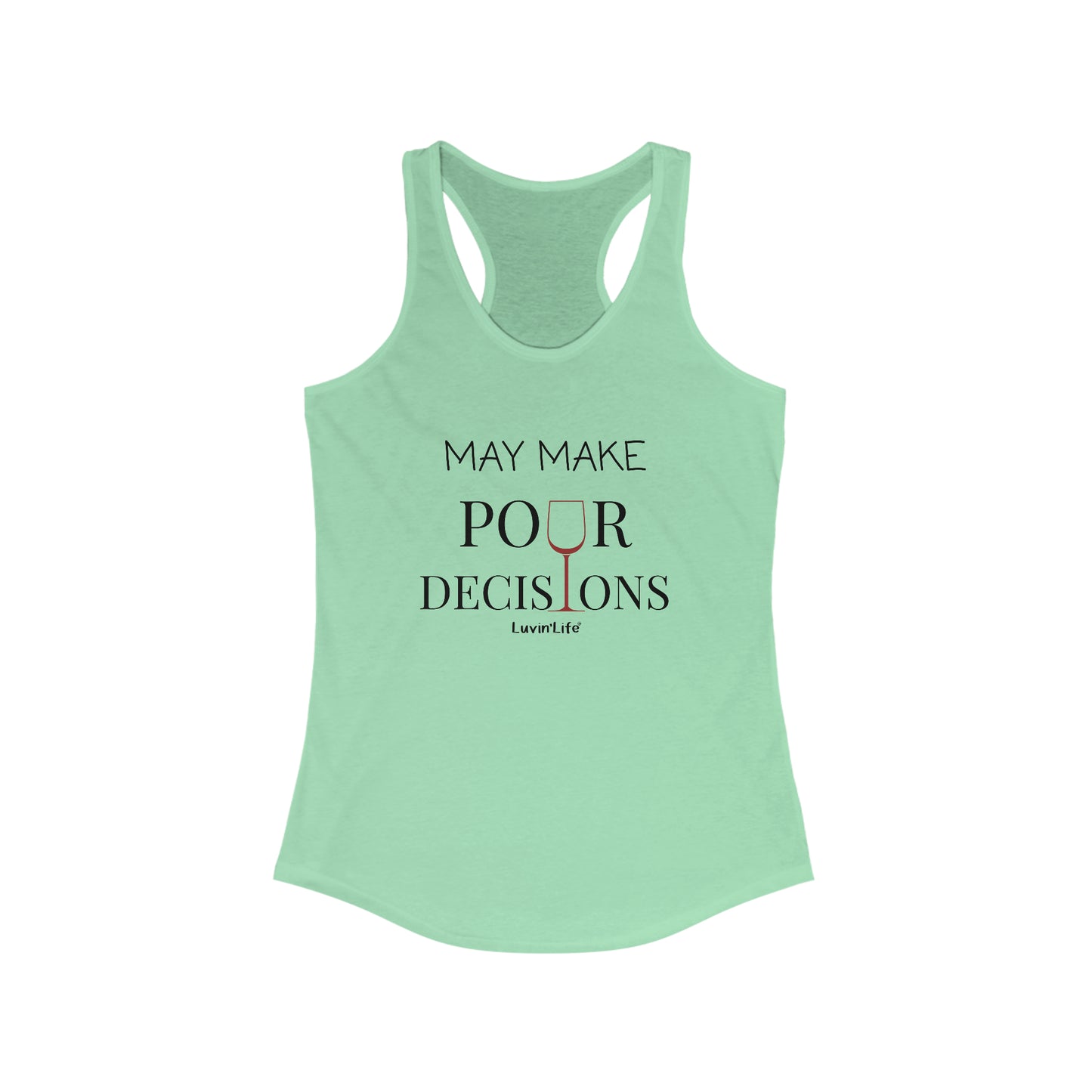 MAY MAKE POUR DECISIONS - WINE - Next Level Women's Ideal Racerback Tank (slim fit)