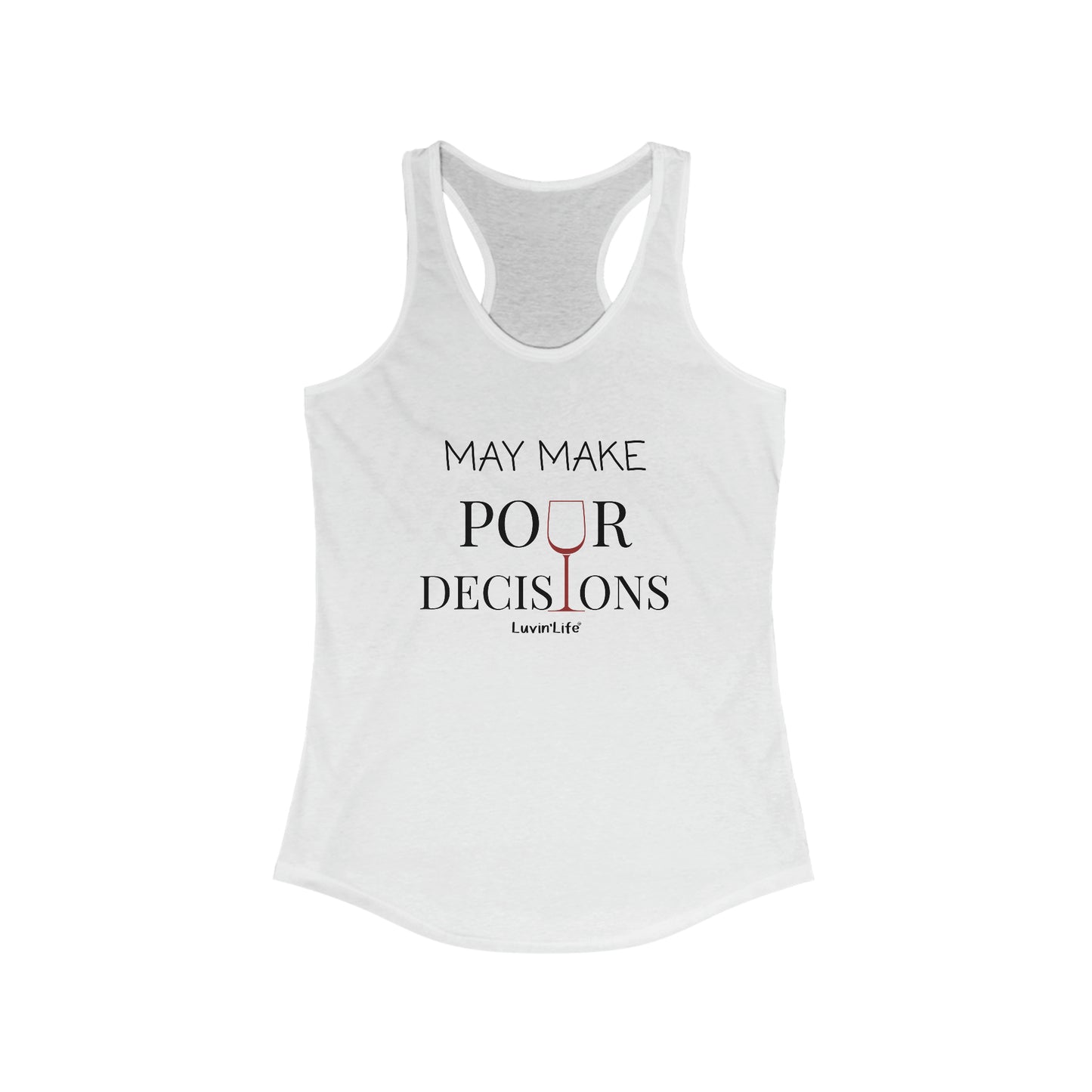 MAY MAKE POUR DECISIONS - WINE - Next Level Women's Ideal Racerback Tank (slim fit)