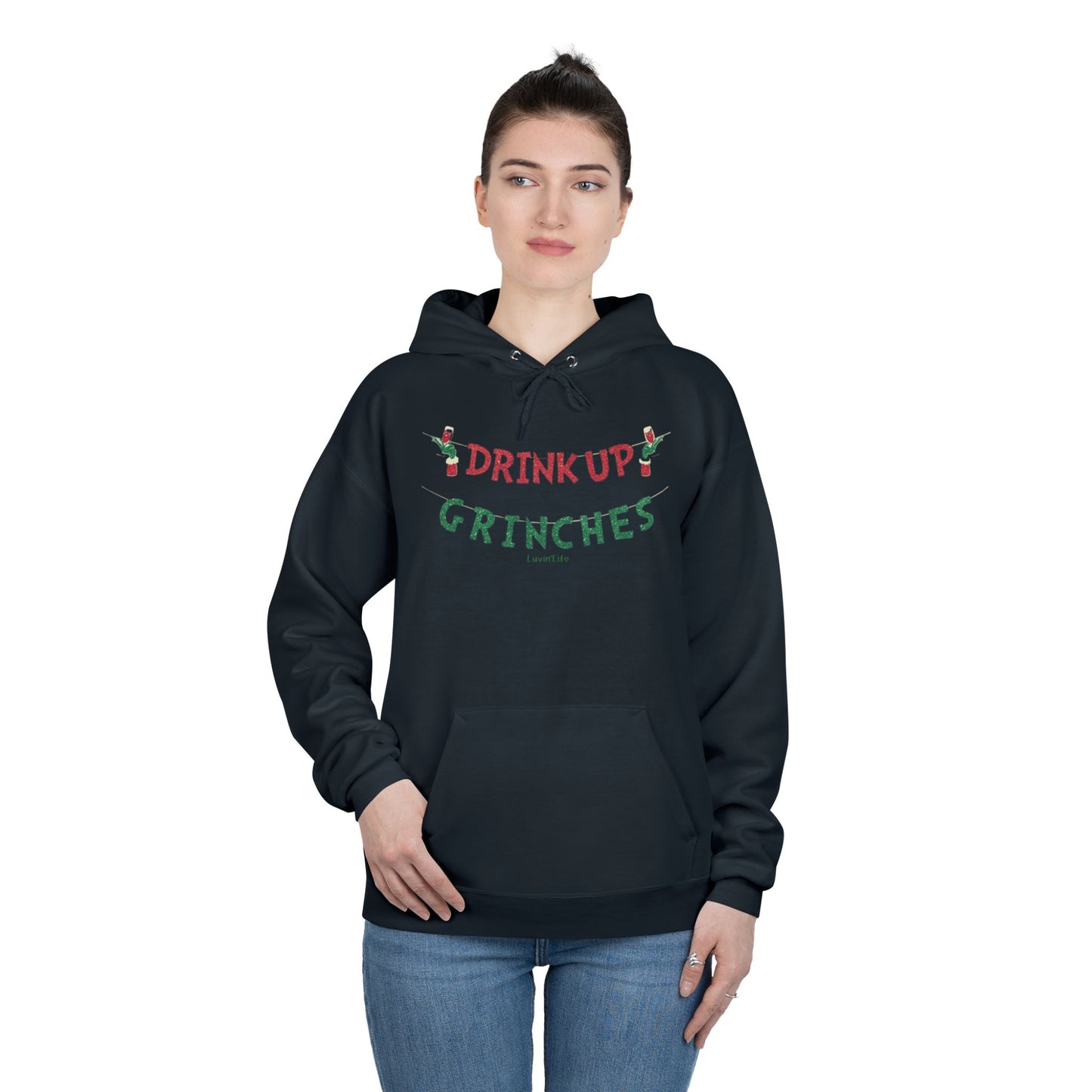 DRINK UP GRINCHES - Unisex  Pullover HOODIE Sweatshirt (+3XL)