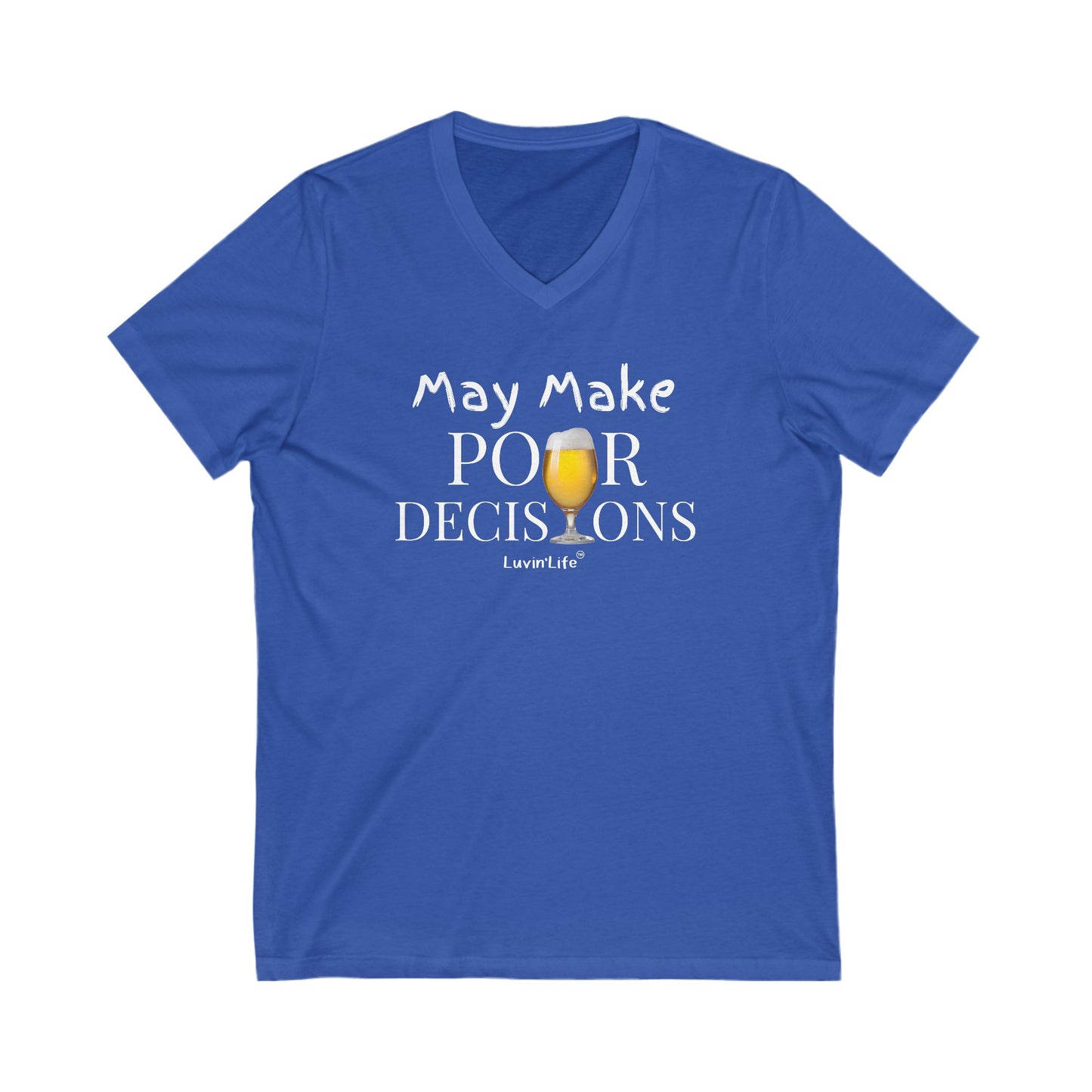 MAY MAKE POUR DECISIONS - Beer - V-Neck Unisex Jersey Short Sleeve Tee