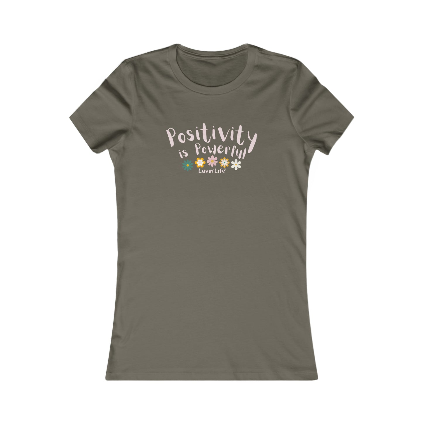 POSITVITY IS POWERFUL - Bella+Canvas - Women's Favorite Tee (SLIM FIT - RUNS SMALL)