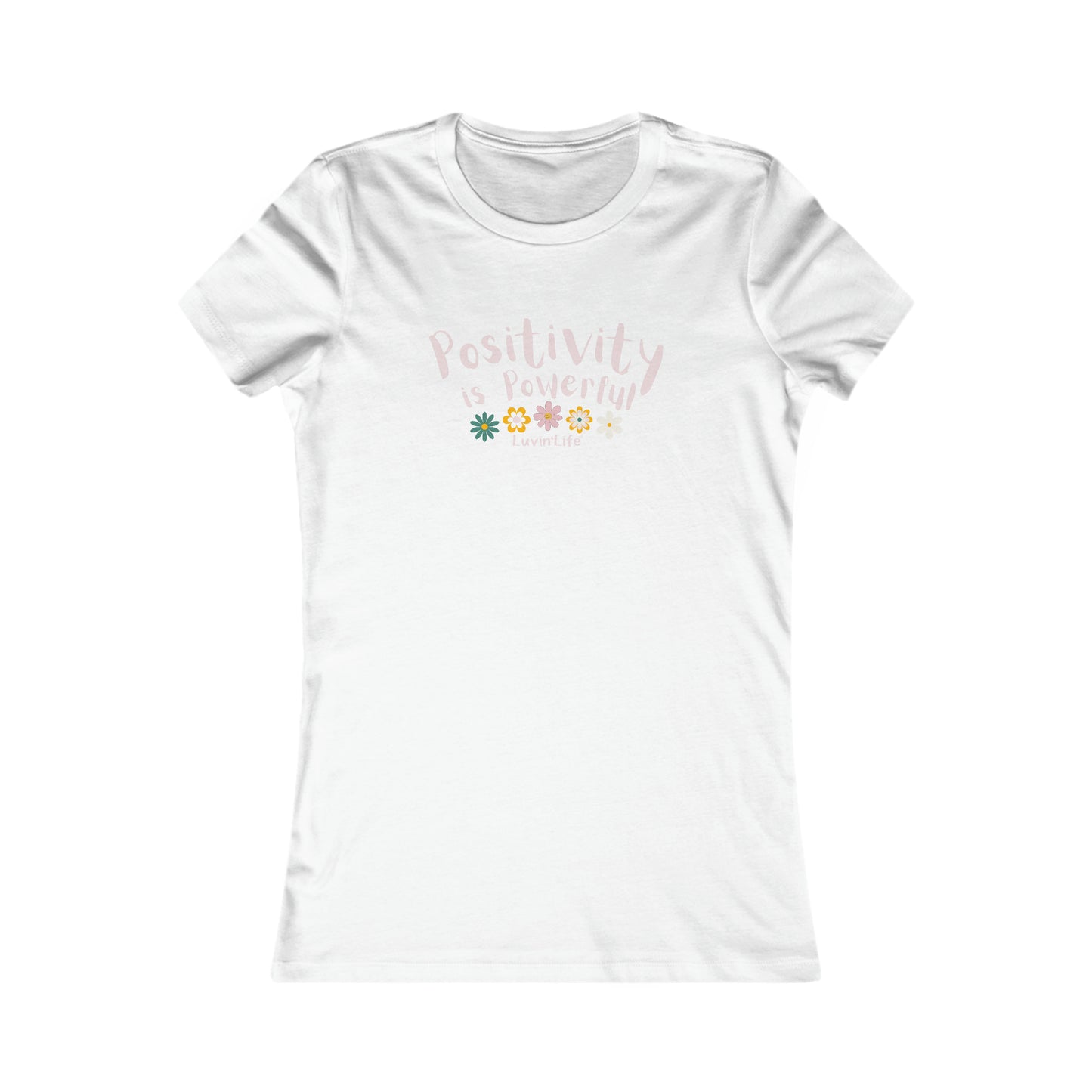 POSITVITY IS POWERFUL - Bella+Canvas - Women's Favorite Tee (SLIM FIT - RUNS SMALL)