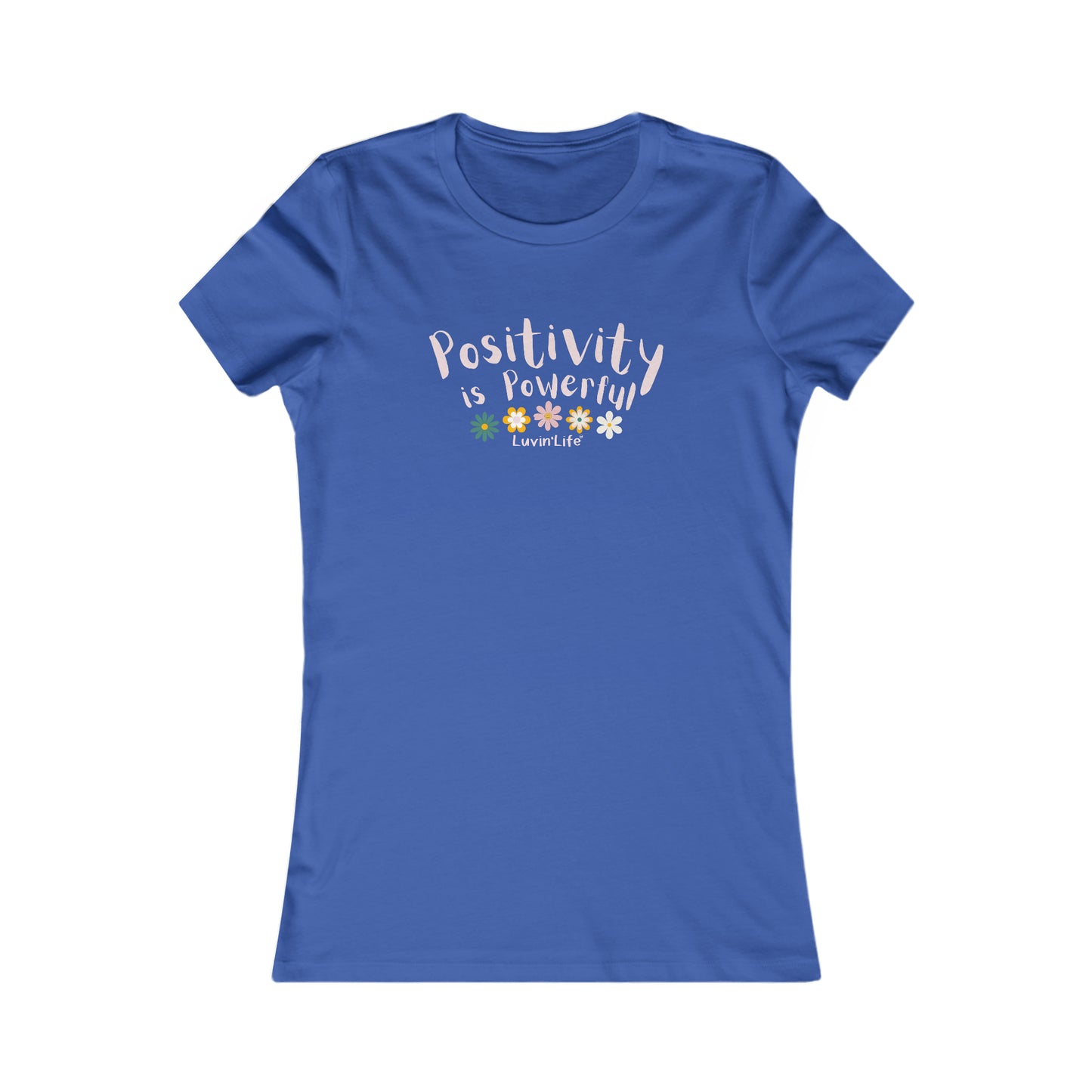 POSITVITY IS POWERFUL - Bella+Canvas - Women's Favorite Tee (SLIM FIT - RUNS SMALL)