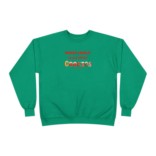 MOST LIKELY TO EAT ALL THE COOKIES - Unisex Crewneck Sweatshirt (+4XL)