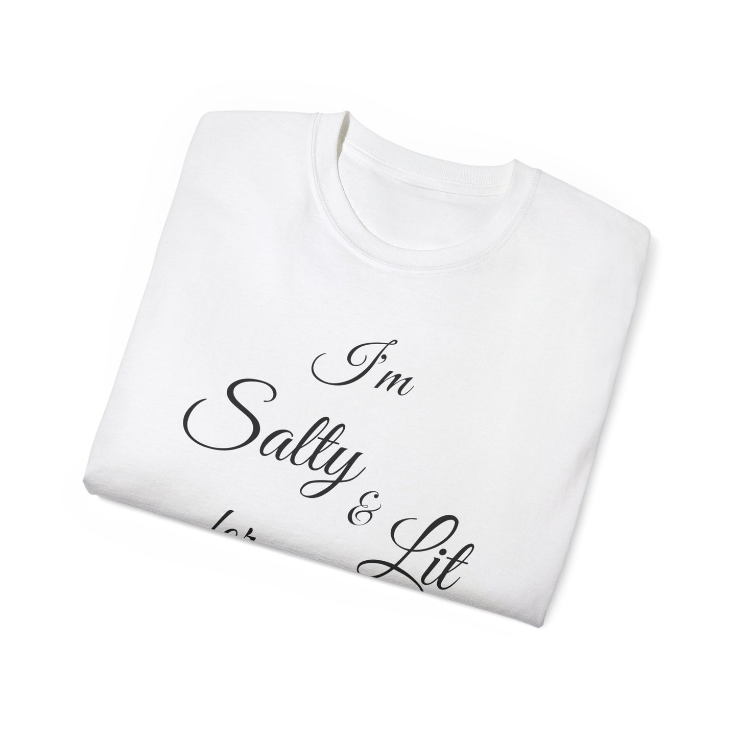 I'M SALTY & LIT FOR JESUS - Black Font - Unisex Ultra Cotton Tee