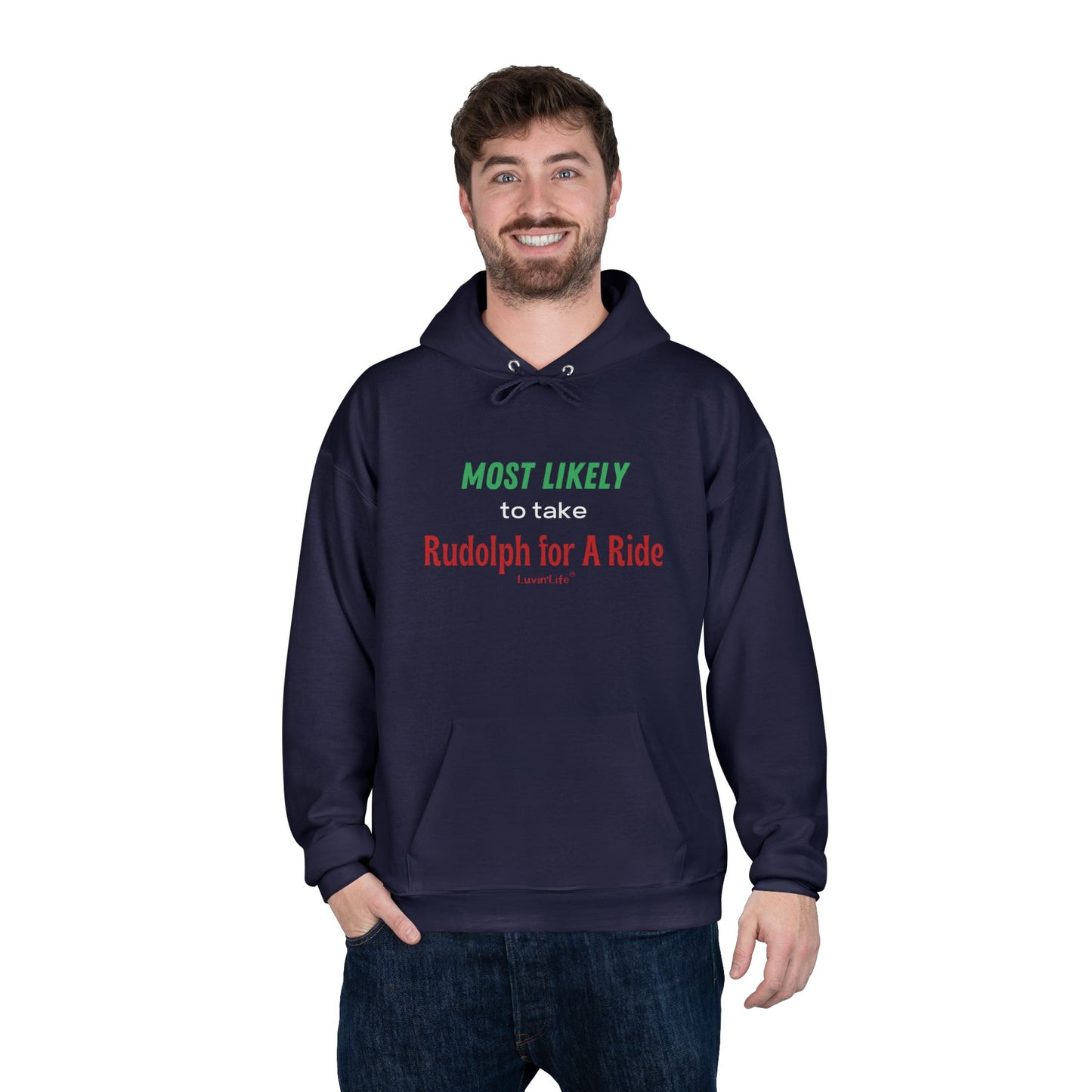 MOST LIKELY TO TAKE RUDOLPH FOR A RIDE - Unisex Pullover Hoodie Sweatshirt (+3XL)