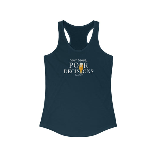 OSB - MAY MAKE POUR DECISIONS - Next Level - Women's Ideal Racerback Tank (SLIM FIT)