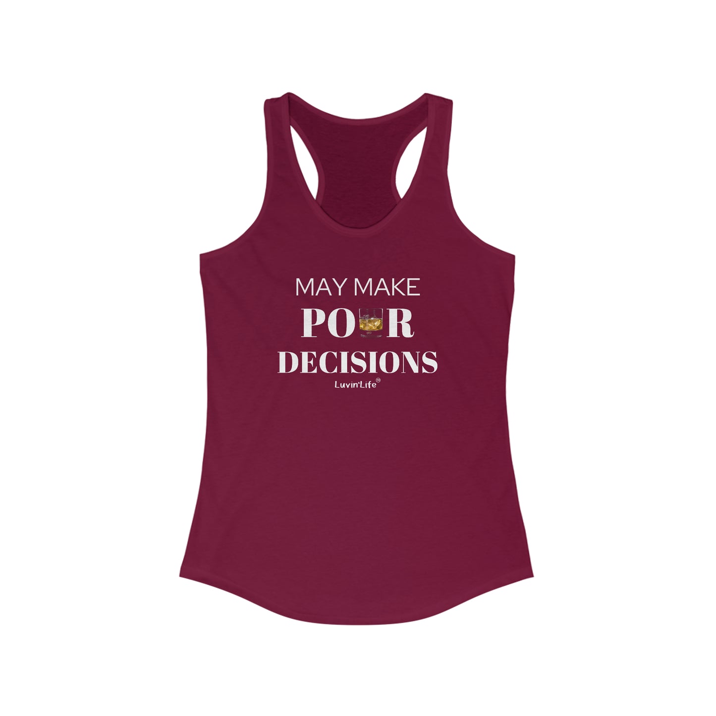 MAY MAKE POUR DECISIONS - ROCKS GLASS - Women's Ideal Racerback Tank (slim fit)