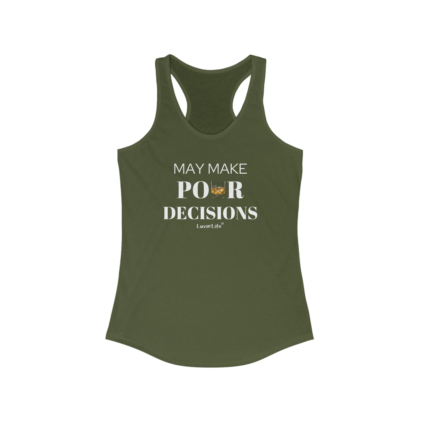 MAY MAKE POUR DECISIONS - ROCKS GLASS - Women's Ideal Racerback Tank (slim fit)