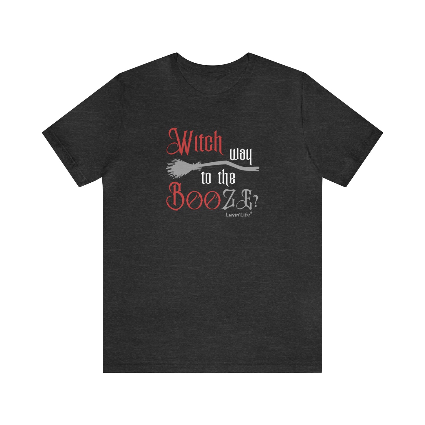 WITCH WAY TO THE BOOZE - Bella+Canvas Unisex Jersey Short Sleeve Tee (+3XL)