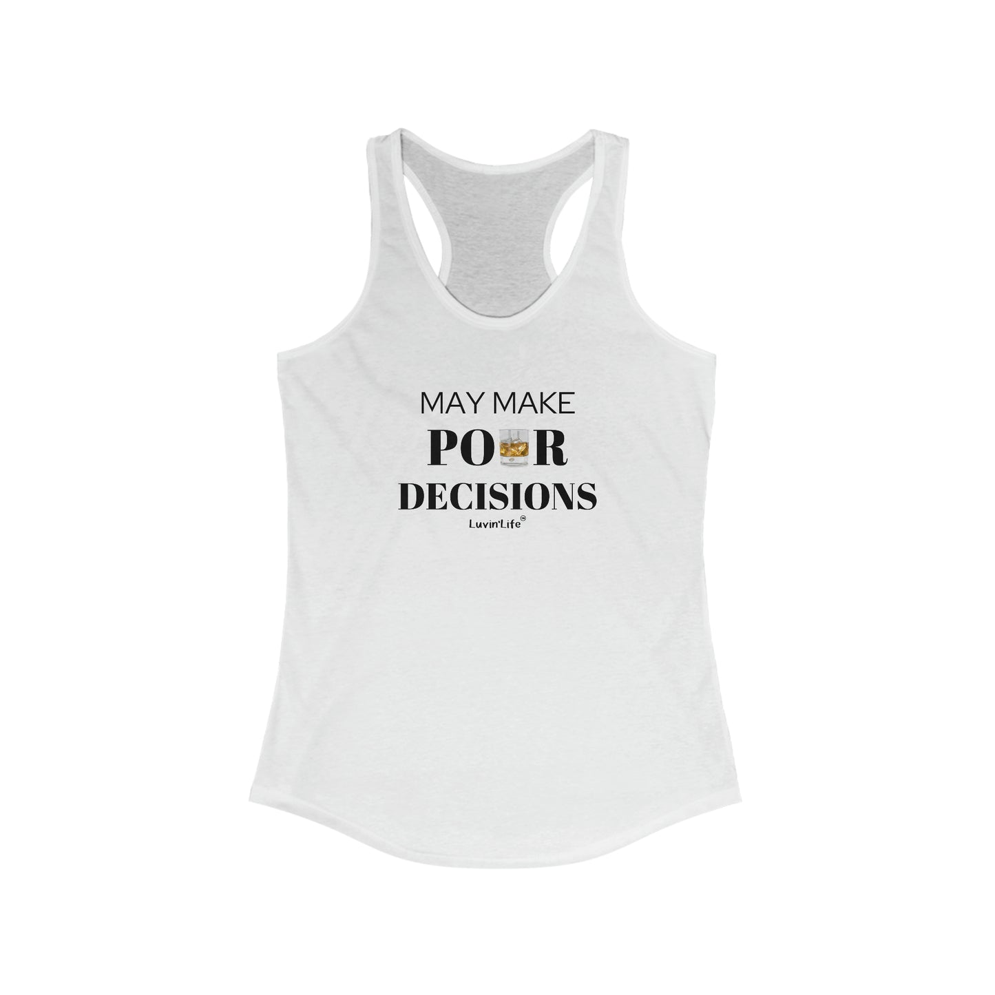 MAY MAKE POUR DECISIONS - ROCKS GLASS - Women's Ideal Racerback Tank (slim fit)