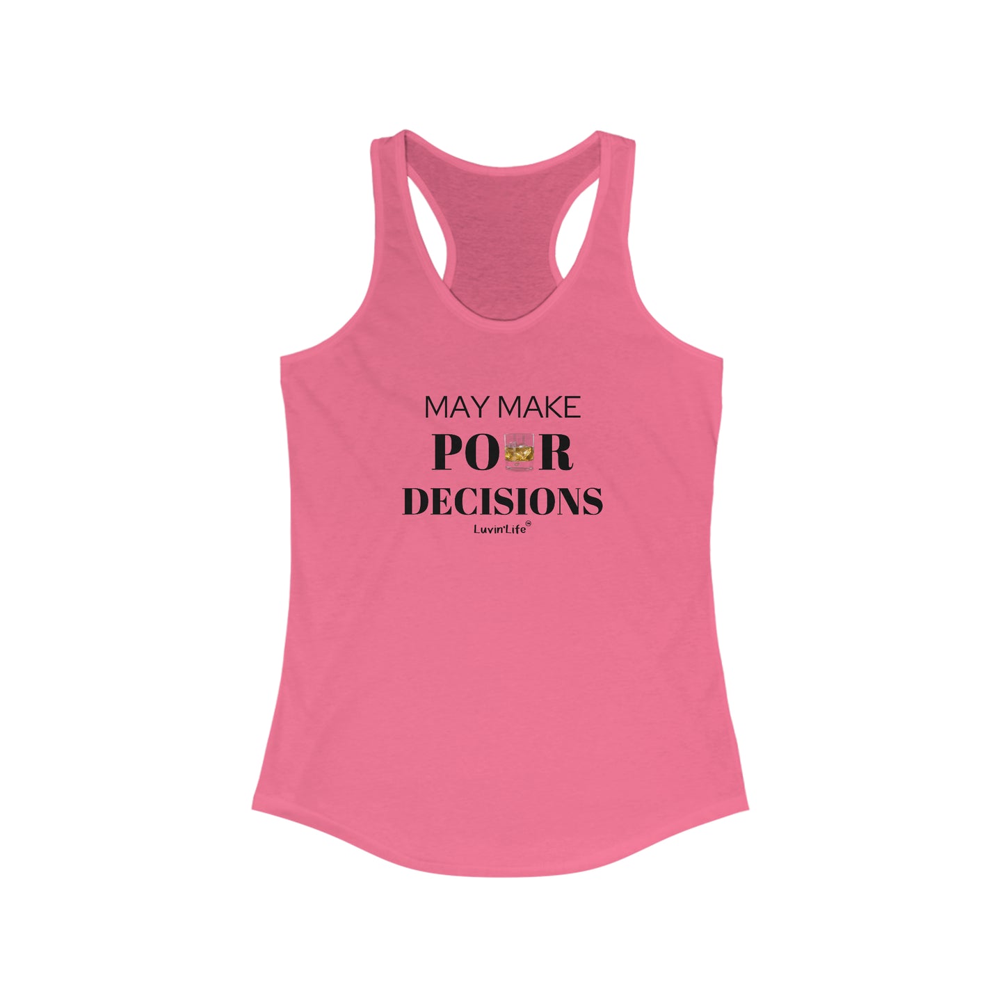 MAY MAKE POUR DECISIONS - ROCKS GLASS - Women's Ideal Racerback Tank (slim fit)