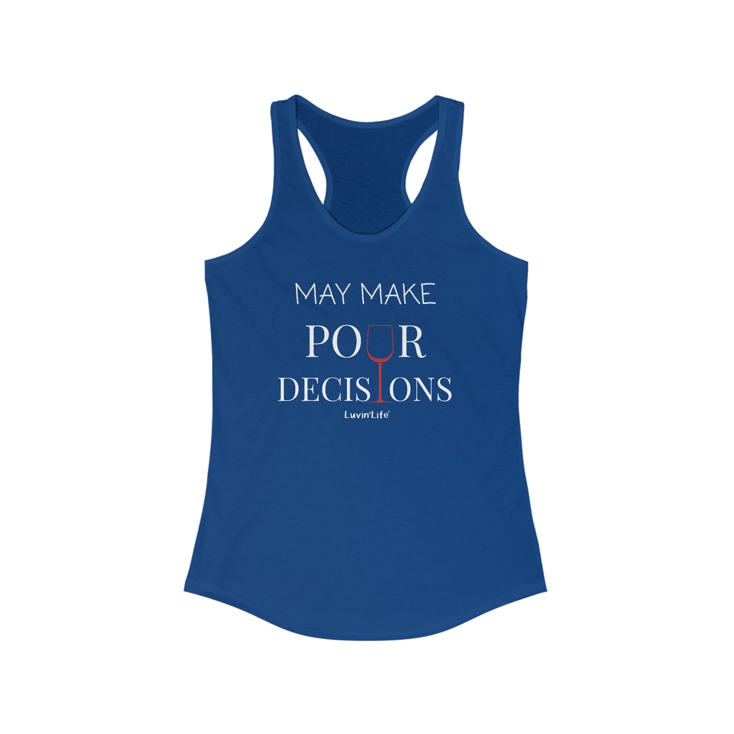 MAY MAKE POUR DECISIONS - WINE - Next Level Women's Ideal Racerback Tank (slim fit)