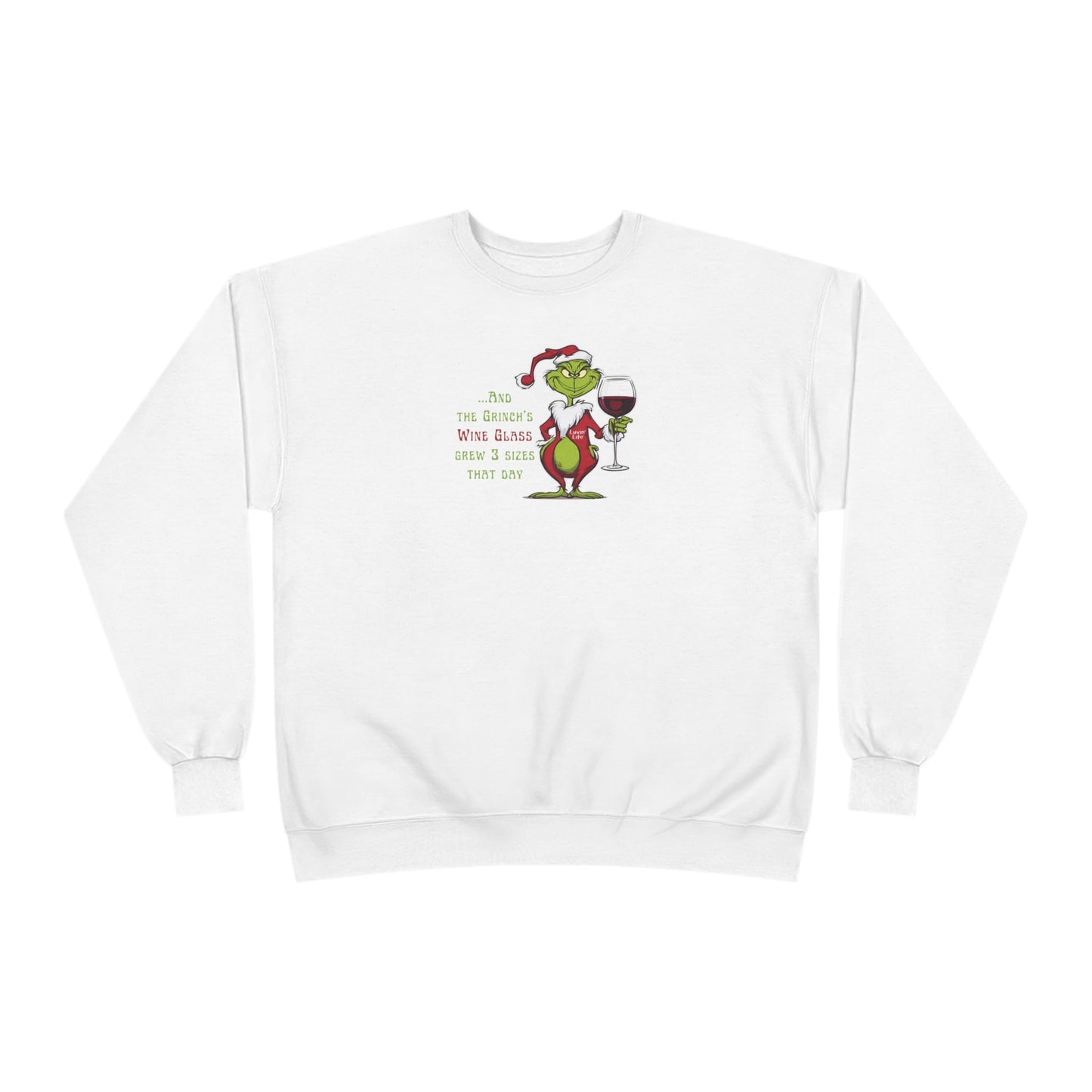 GRINCH'S WINE GLASS GREW 3 SIZES - Unisex Crewneck Sweatshirt (+4XL)