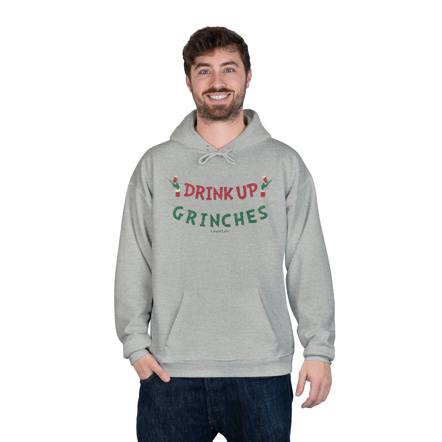 DRINK UP GRINCHES - Unisex  Pullover HOODIE Sweatshirt (+3XL)