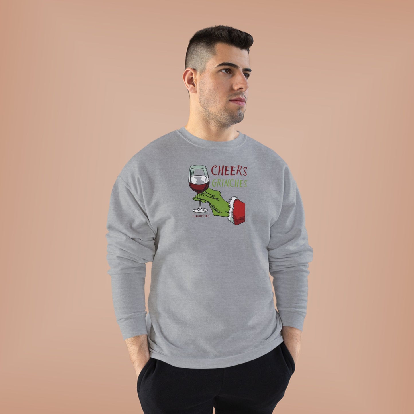 CHEERS GRINCHES - Unisex Crewneck Sweatshirt (+4XL)