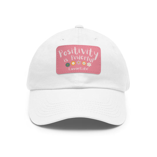 POSITIVITY IS POWERFUL - Dad Hat with Leather Patch