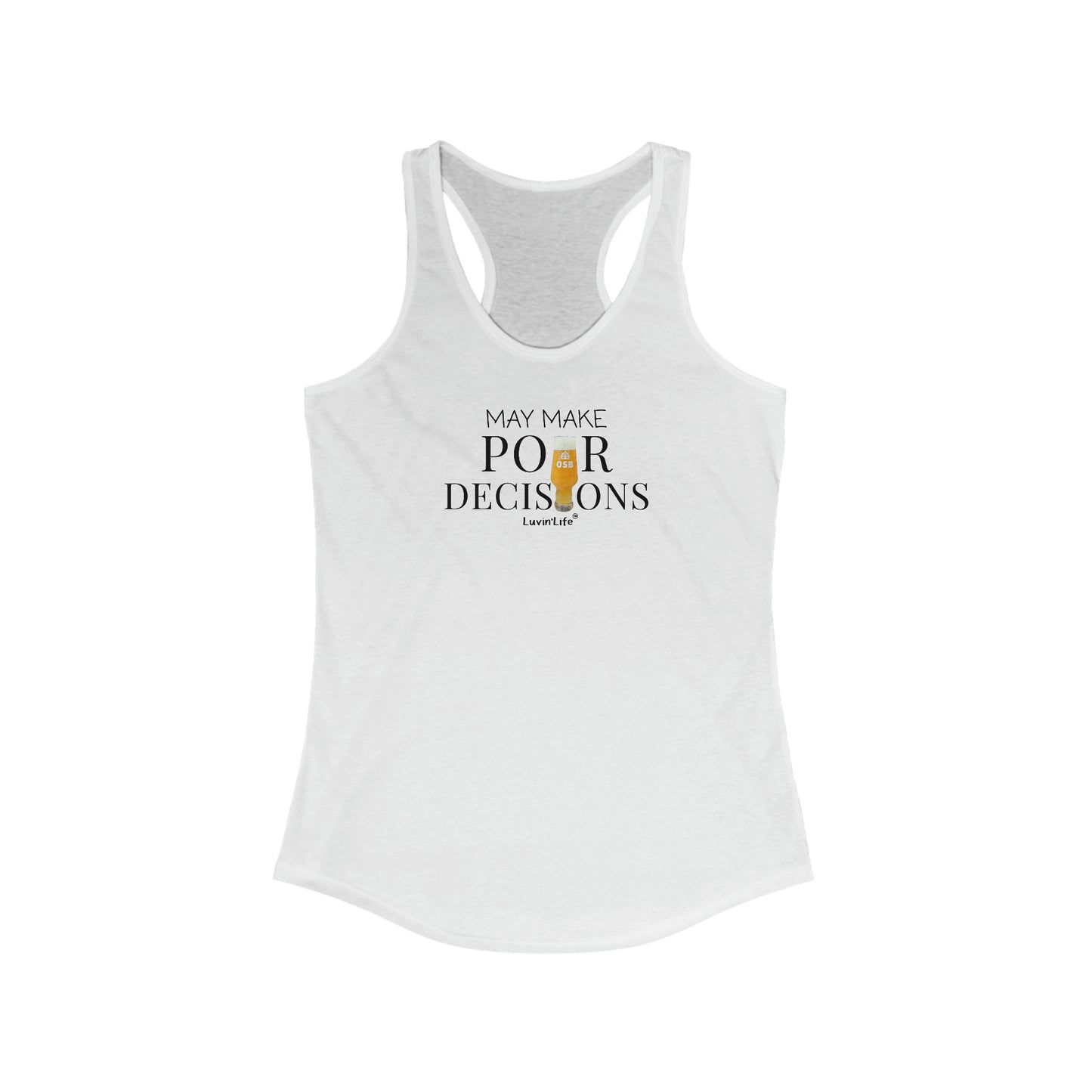 OSB - MAY MAKE POUR DECISIONS - Next Level - Women's Ideal Racerback Tank (SLIM FIT)