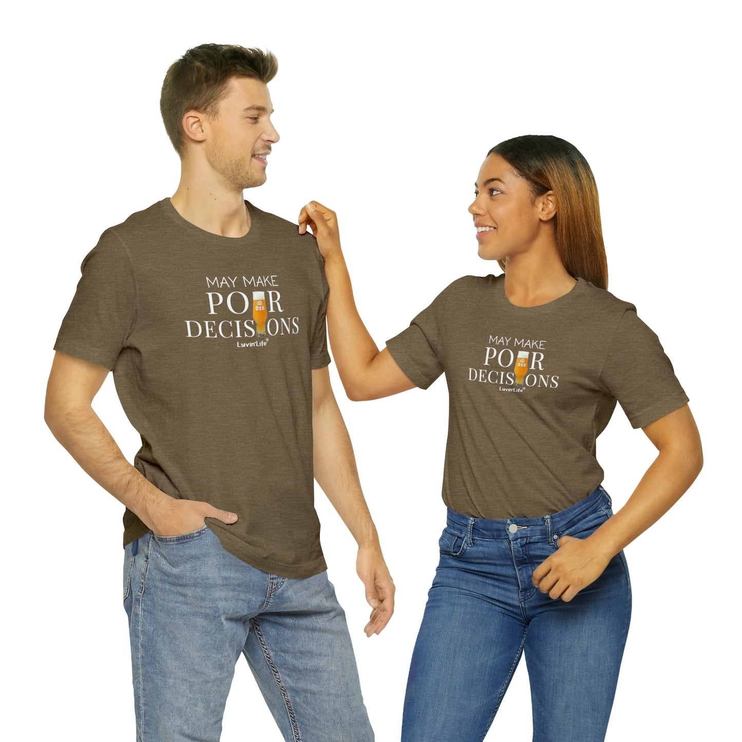 OSB MAY MAKE POUR DECISIONS - Bella+Canvas Unisex Jersey Short Sleeve Tee