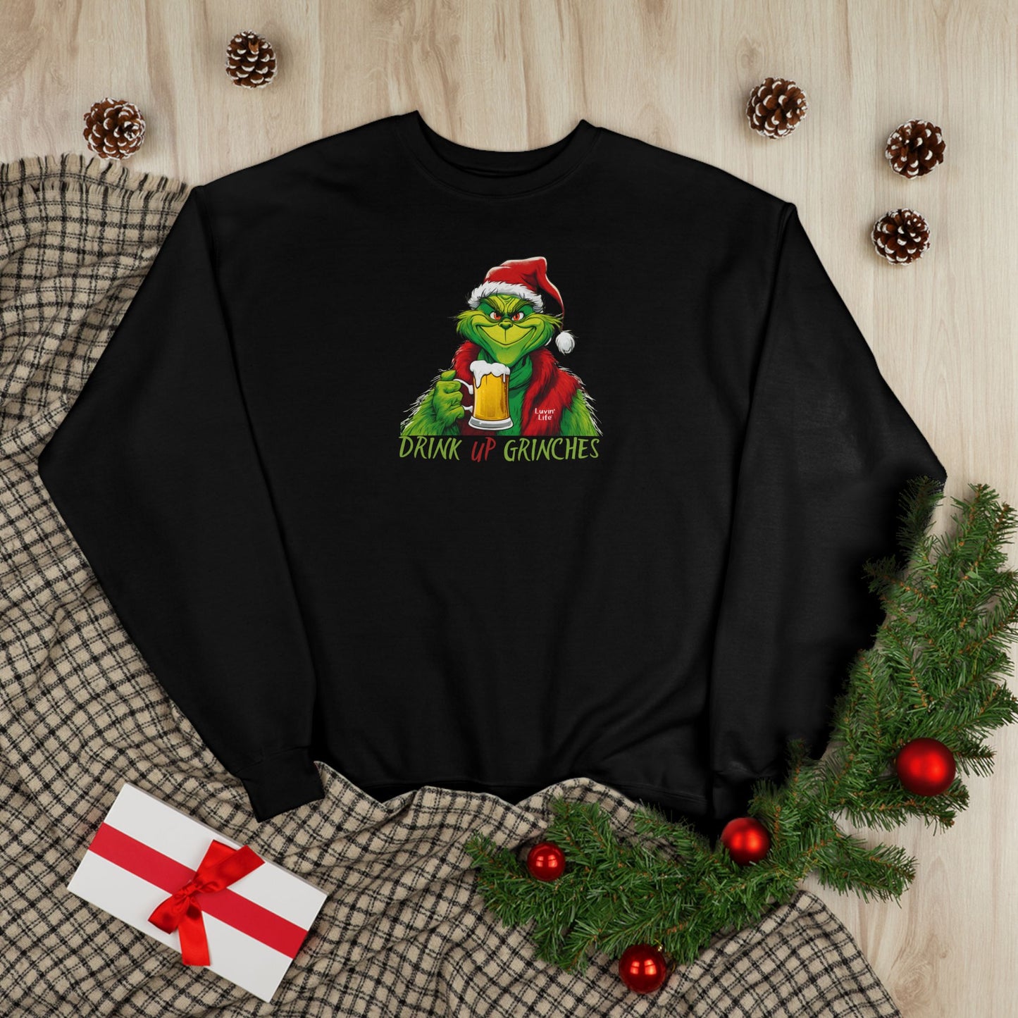 DRINK UP GRINCHES - Unisex Crewneck Sweatshirt (+4XL)