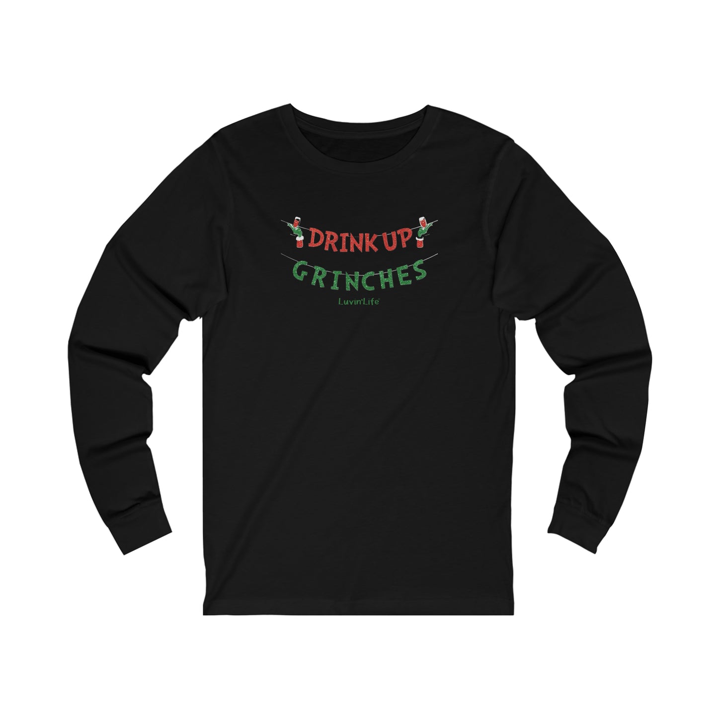 DRINK UP GRINCHES - Bella+Canvas - Unisex Jersey Long Sleeve Tee (+2XL)