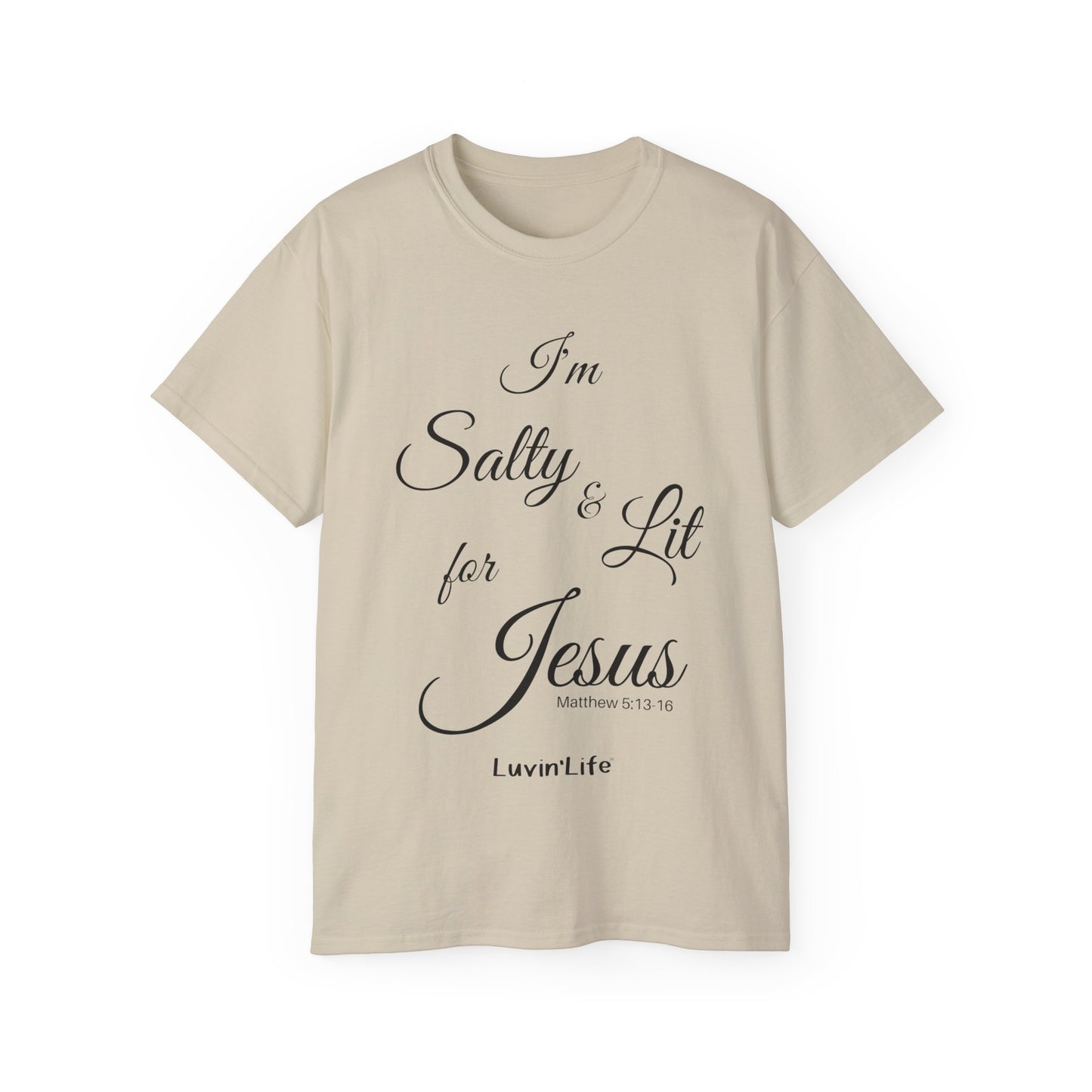 I'M SALTY & LIT FOR JESUS - Black Font - Unisex Ultra Cotton Tee