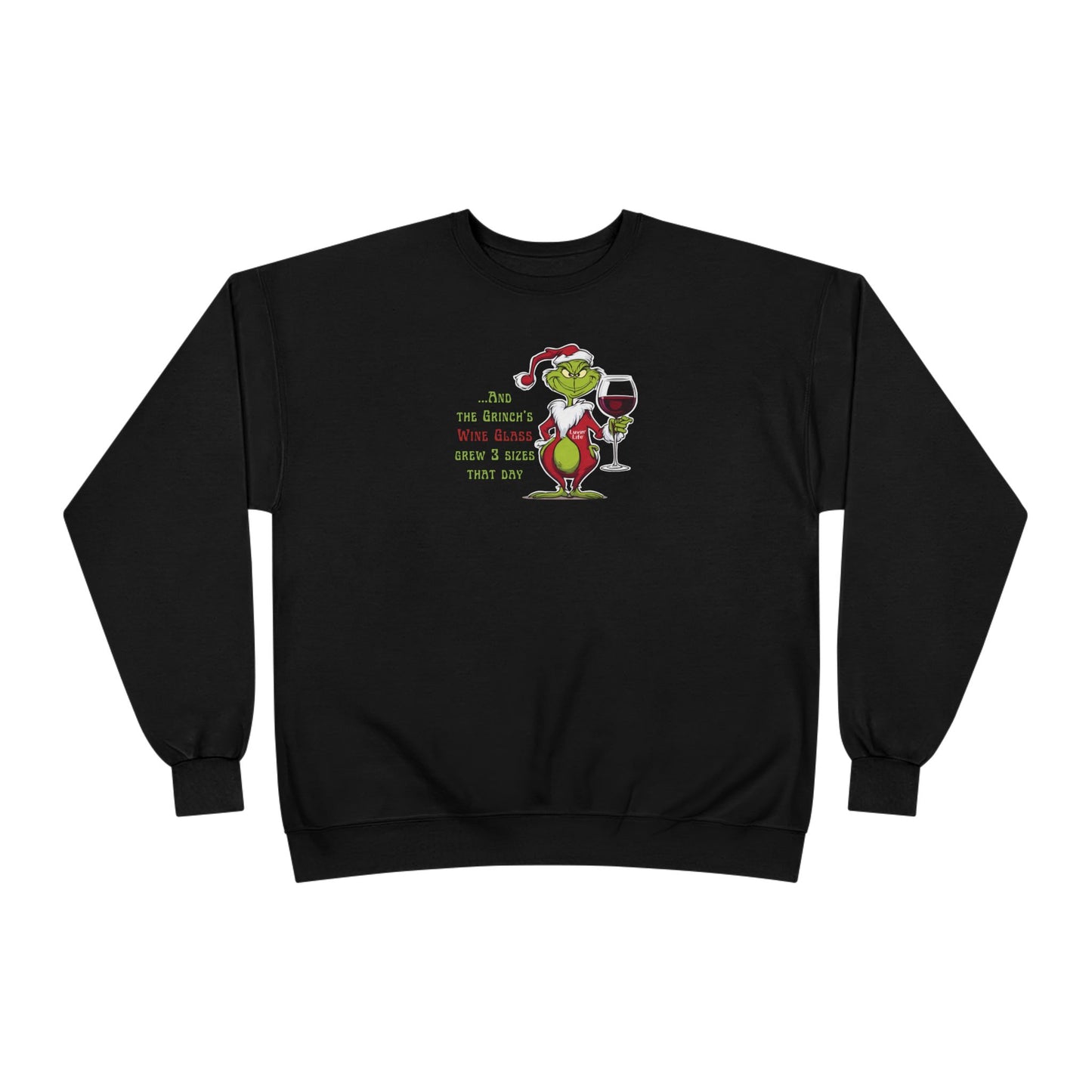 GRINCH'S WINE GLASS GREW 3 SIZES - Unisex Crewneck Sweatshirt (+4XL)