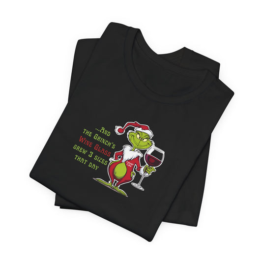 GRINCH'S WINE GLASS GREW 3 SIZES - Bella+Canvas - Unisex Short Sleeve Tee (+5XL)