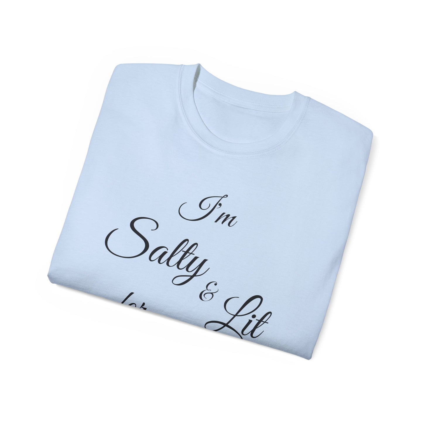 I'M SALTY & LIT FOR JESUS - Black Font - Unisex Ultra Cotton Tee