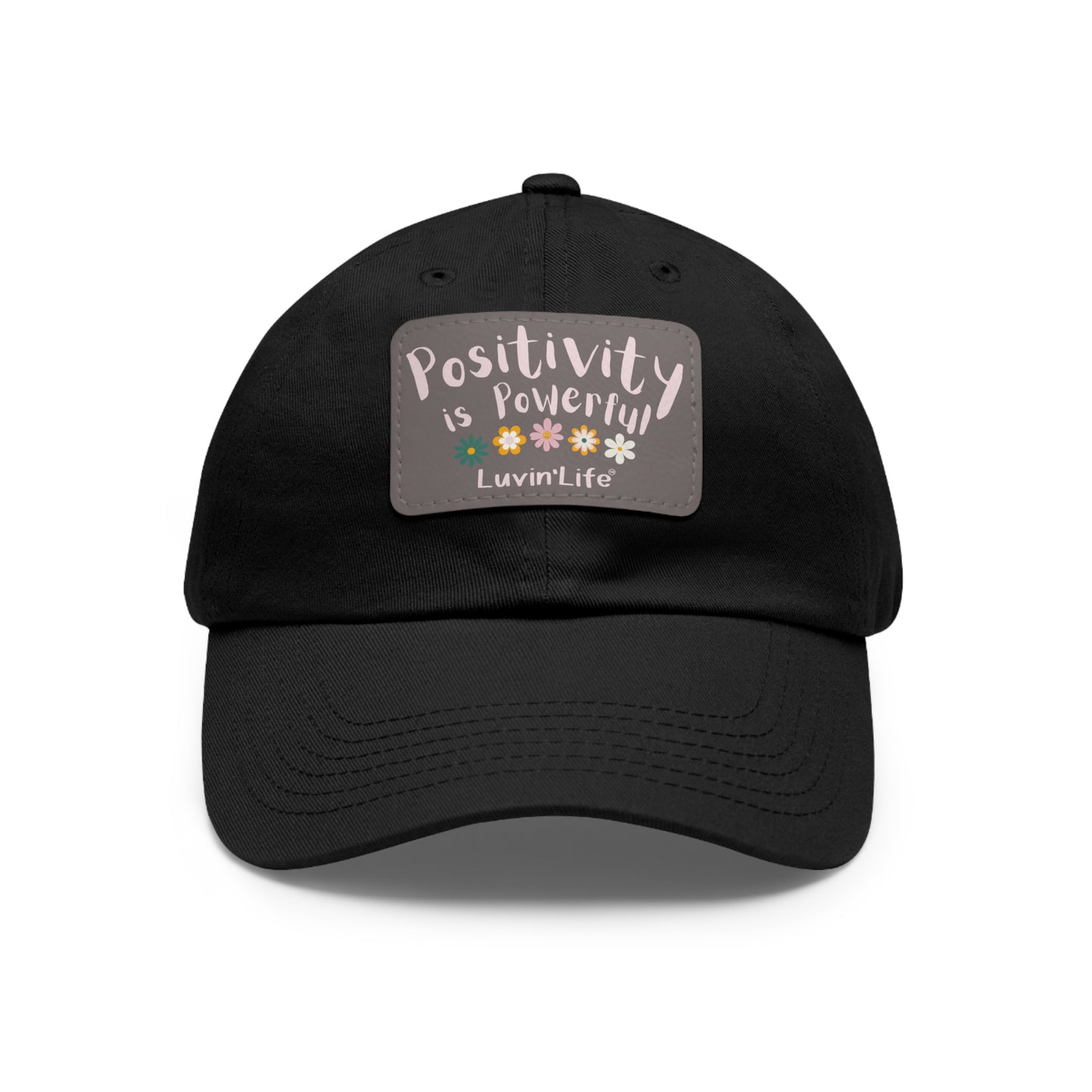 POSITIVITY IS POWERFUL - Dad Hat with Leather Patch