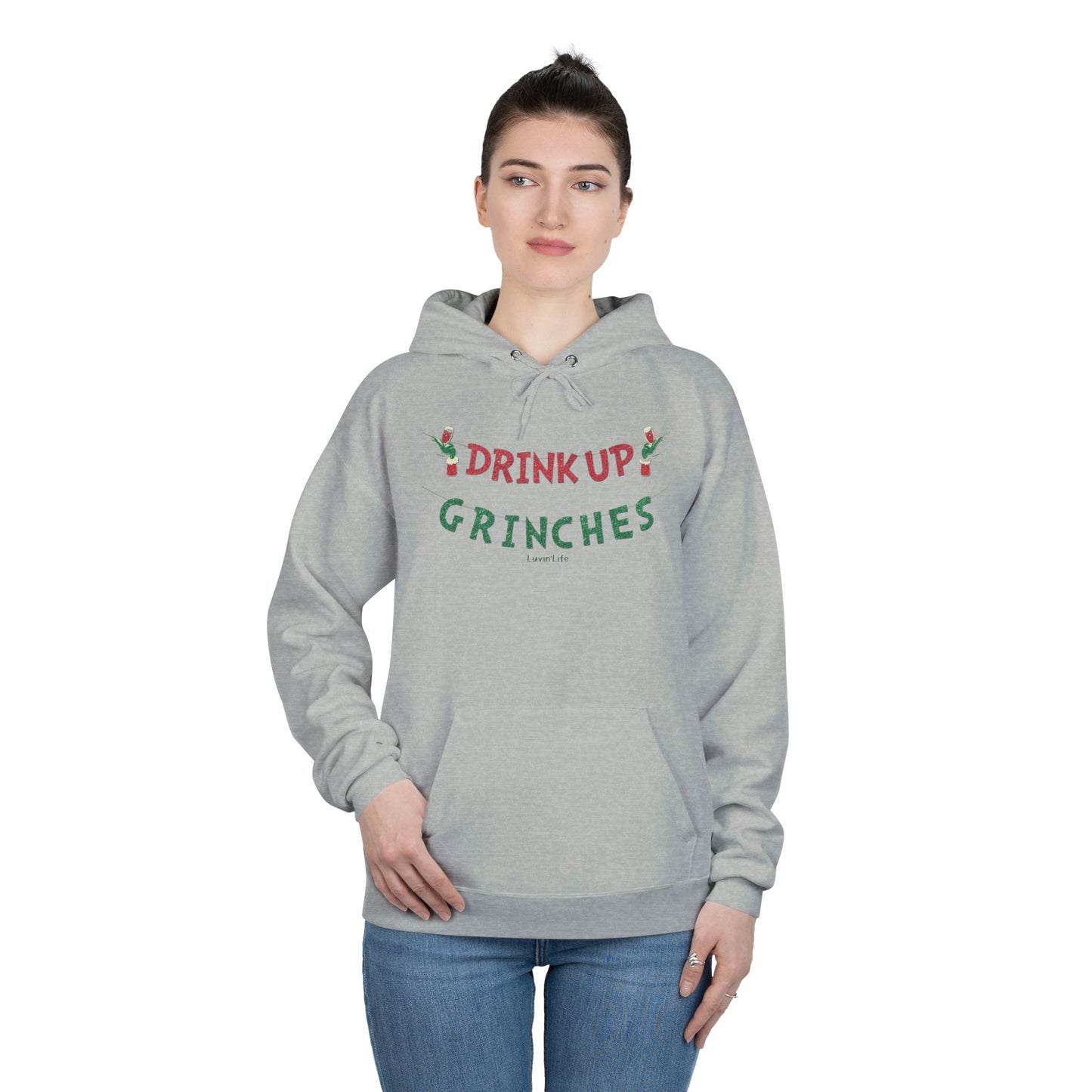 DRINK UP GRINCHES - Unisex  Pullover HOODIE Sweatshirt (+3XL)