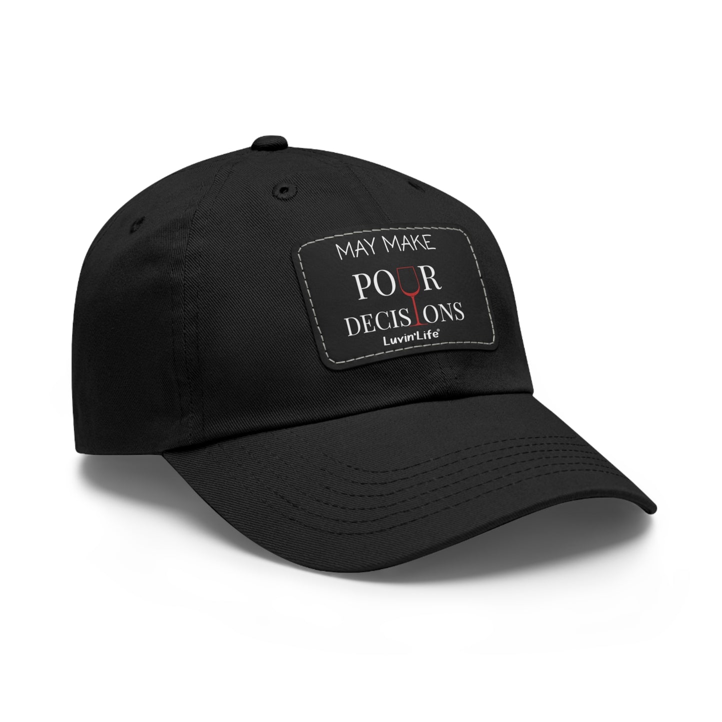 MAY MAKE POUR DECISIONS - WINE - Dad Hat with Leather Patch