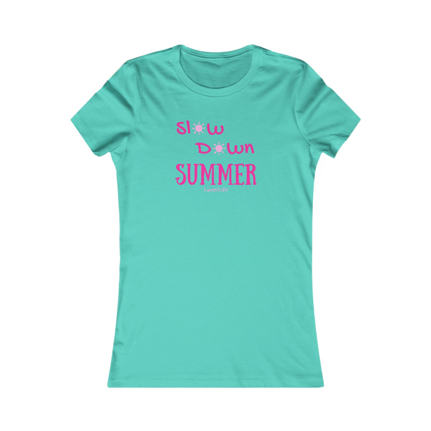 SLOW DOWN SUMMER - Bella+Canvas Women's Favorite Tee (Slim Fit)