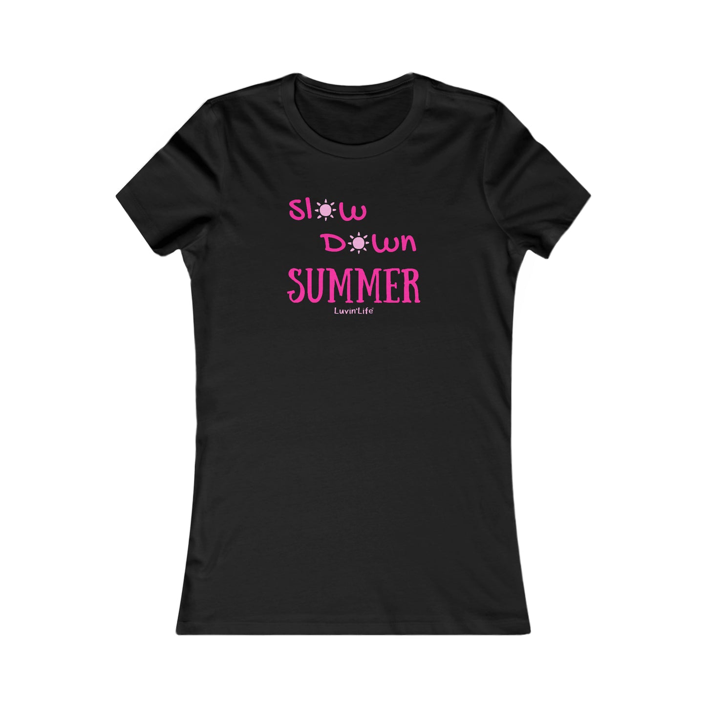 SLOW DOWN SUMMER - Bella+Canvas Women's Favorite Tee (Slim Fit)