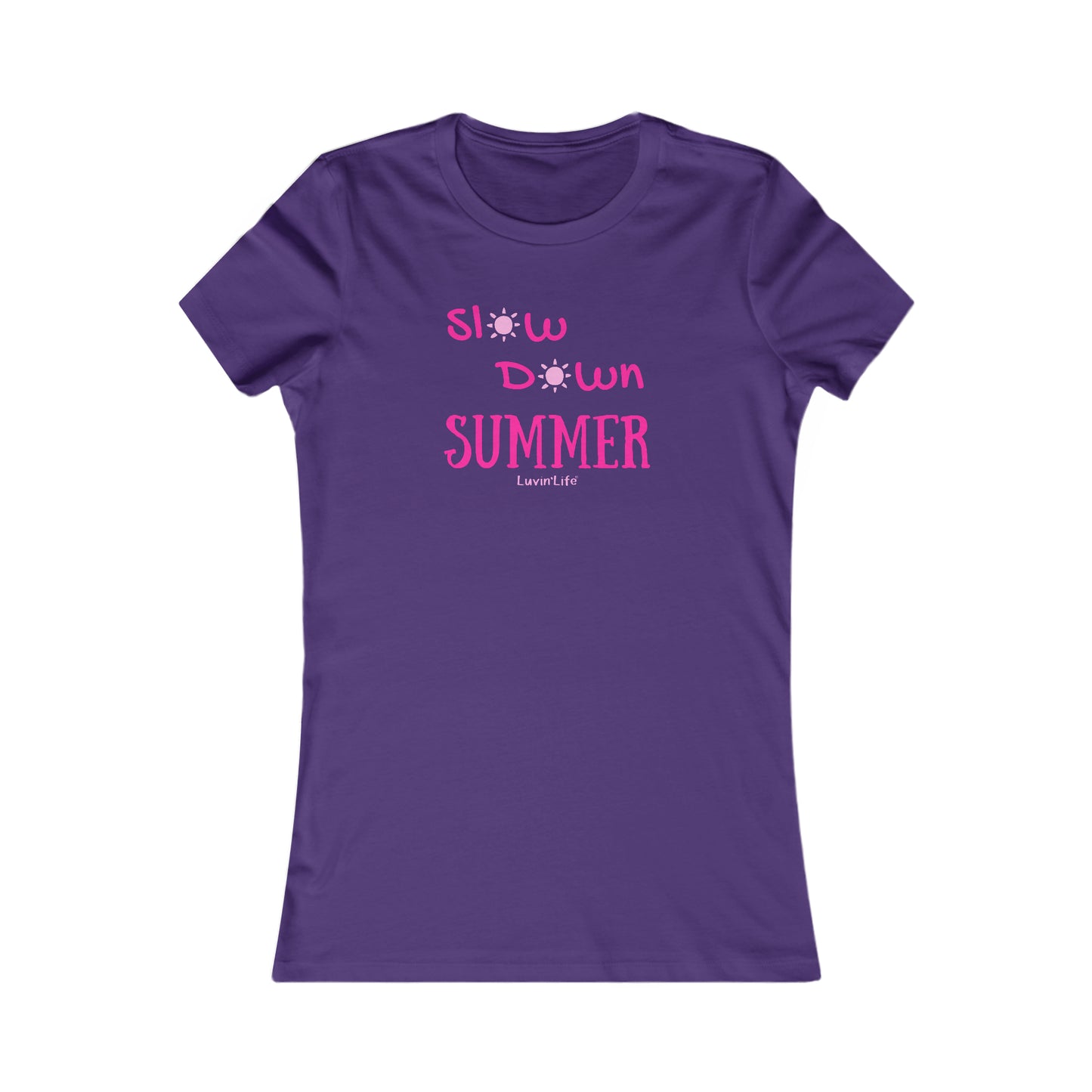 SLOW DOWN SUMMER - Bella+Canvas Women's Favorite Tee (Slim Fit)