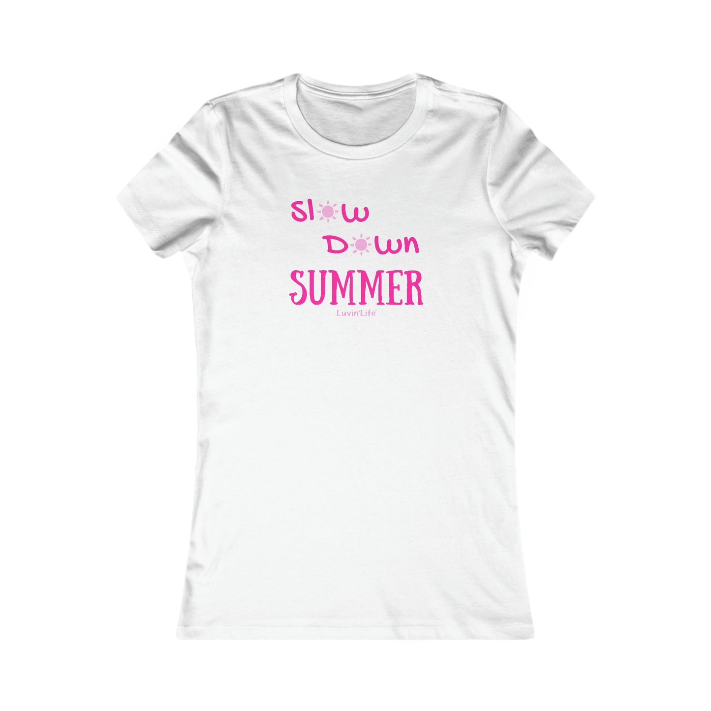 SLOW DOWN SUMMER - Bella+Canvas Women's Favorite Tee (Slim Fit)