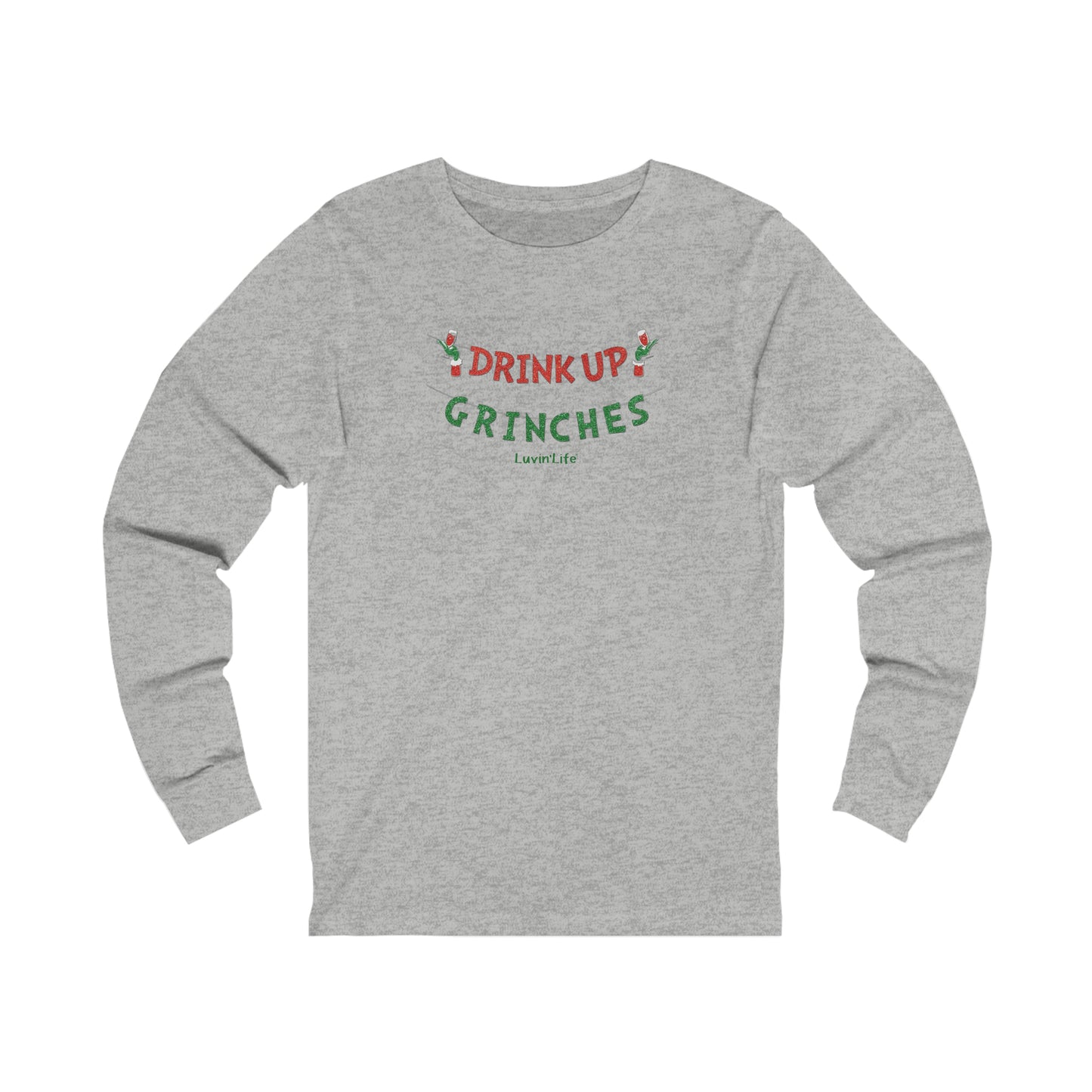 DRINK UP GRINCHES - Bella+Canvas - Unisex Jersey Long Sleeve Tee (+2XL)