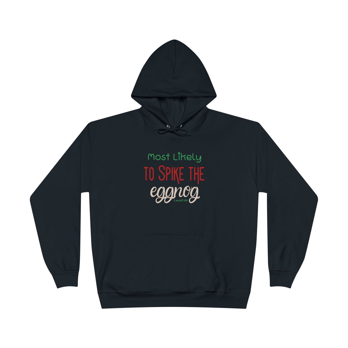 MOST LIKELY TO SPIKE THE EGGNOG - Unisex Pullover Hoodie Sweatshirt (+3XL)