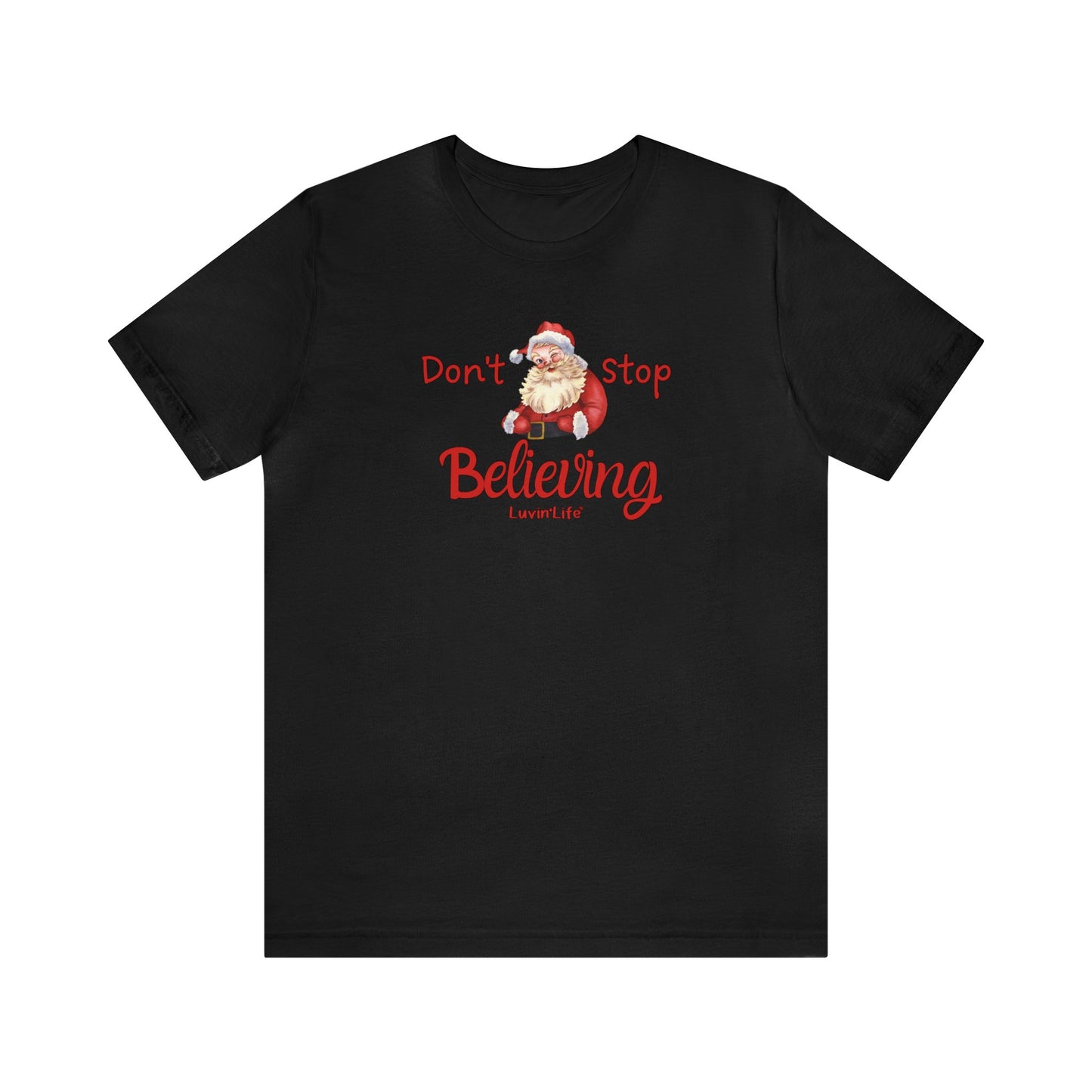 DON'T STOP BELIEVING - Bella+Canvas - Unisex Jersey Short Sleeve Tee (+3XL)