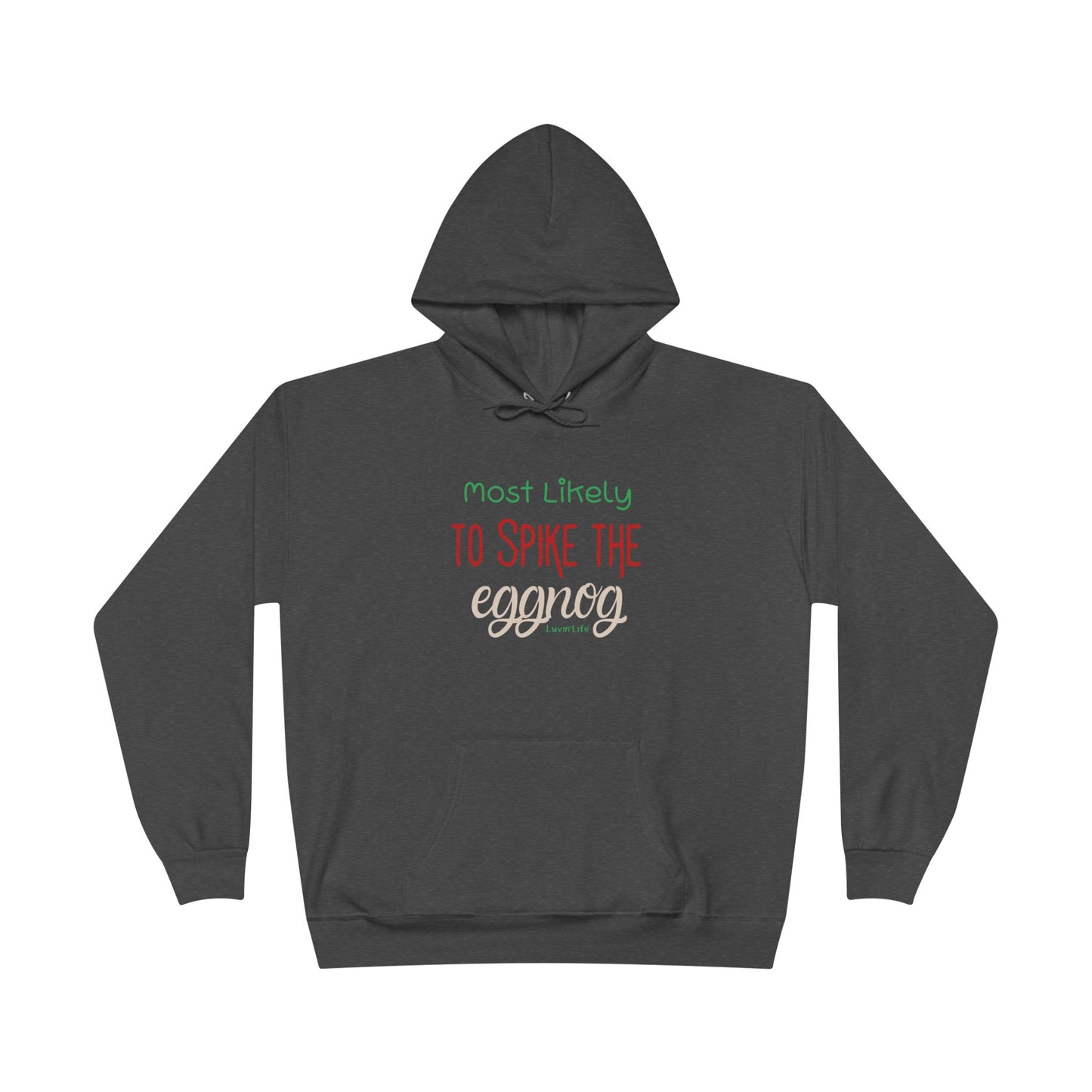 MOST LIKELY TO SPIKE THE EGGNOG - Unisex Pullover Hoodie Sweatshirt (+3XL)