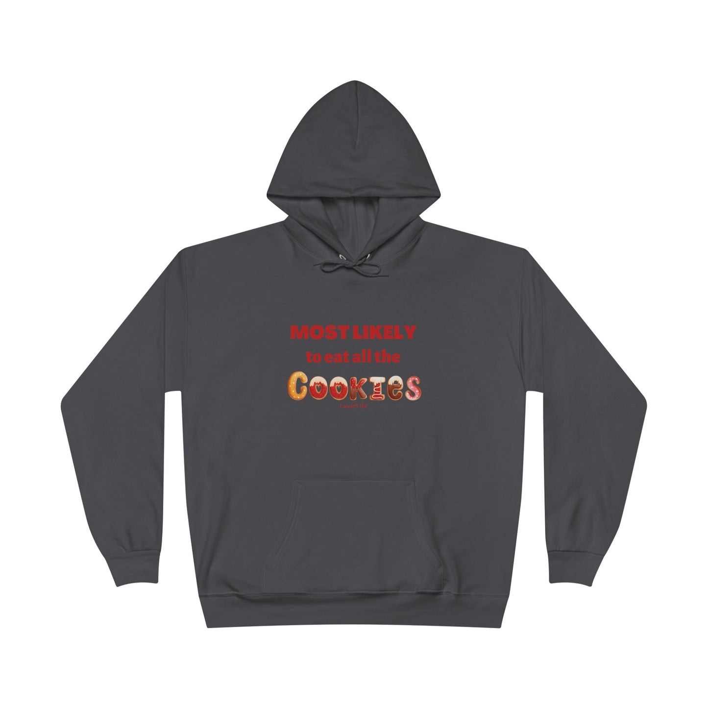 MOST LIKELY TO EAT ALL THE COOKIES - Unisex Pullover Hoodie Sweatshirt (+3XL)