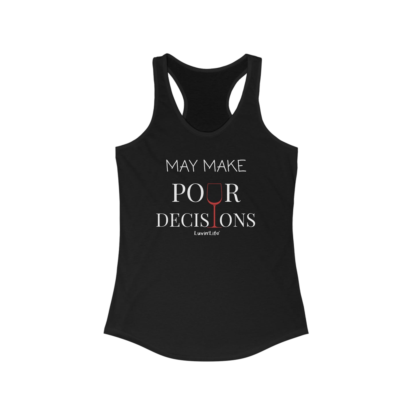 MAY MAKE POUR DECISIONS - WINE - Next Level Women's Ideal Racerback Tank (slim fit)